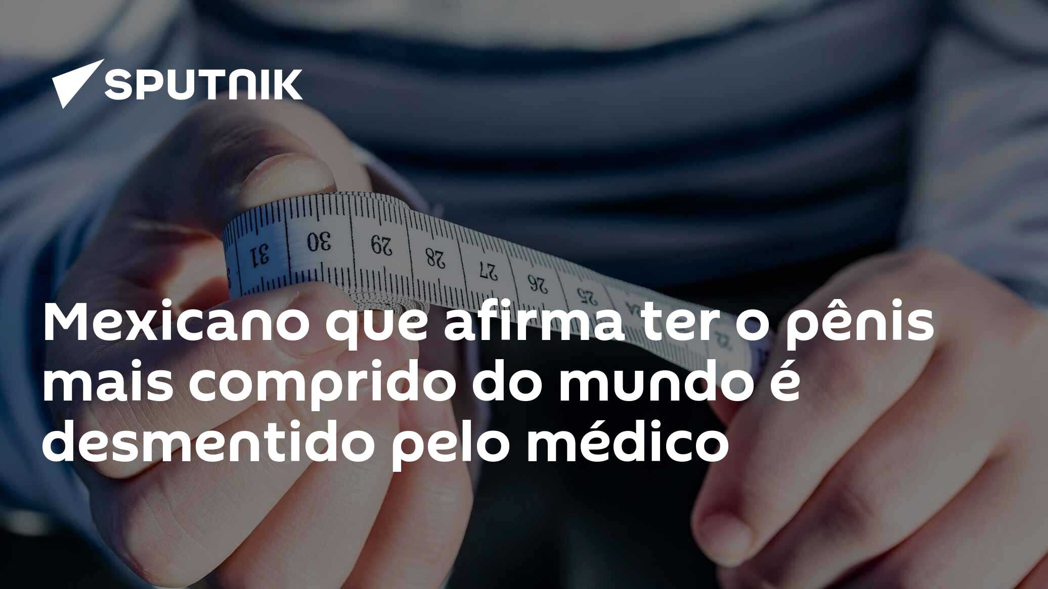 Mexicano que afirma ter o pênis mais comprido do mundo é desmentido pelo  médico - 06.01.2018, Sputnik Brasil