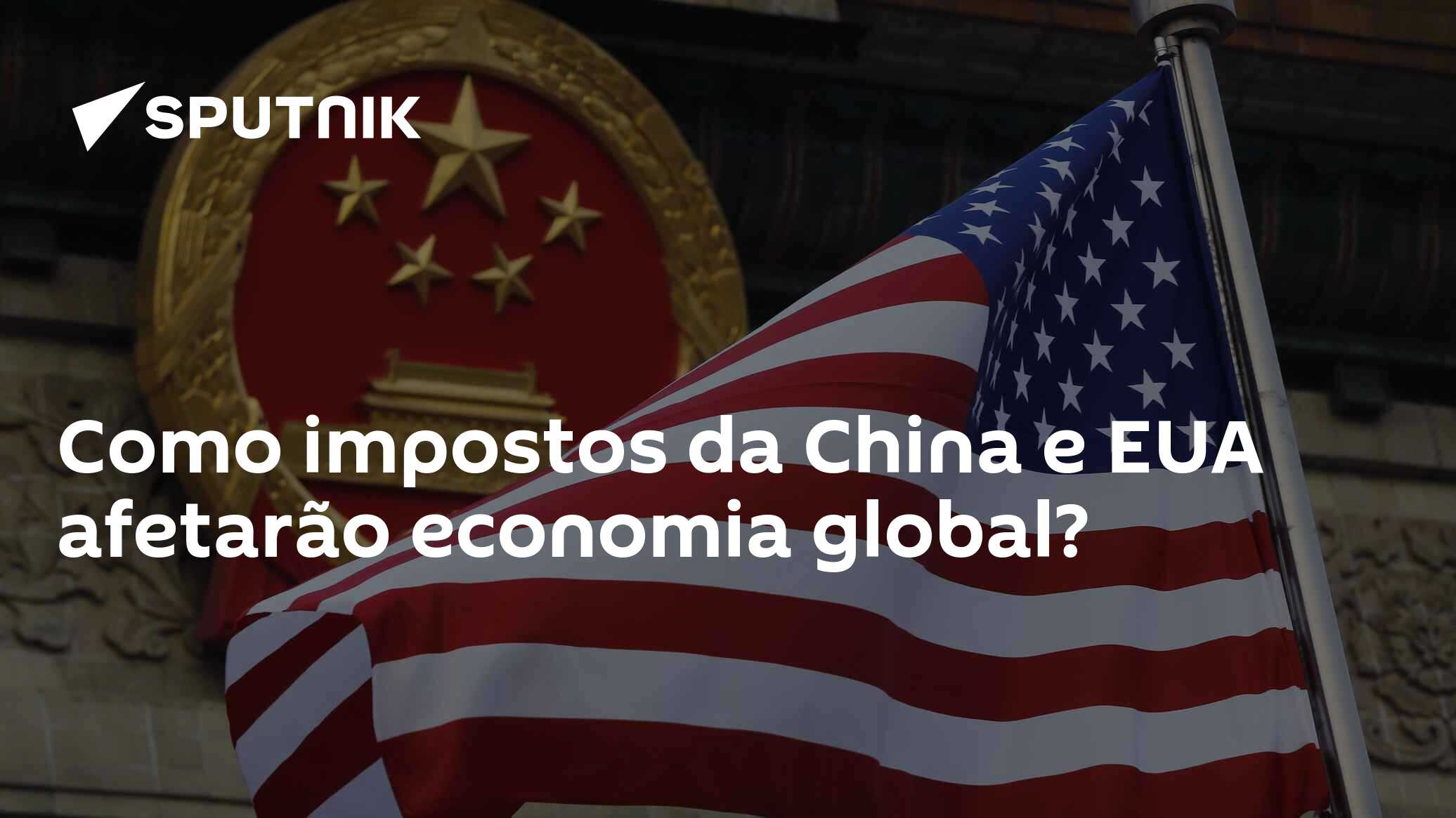 Como impostos da China e EUA afetarão economia global? - 21.08.2018 ...