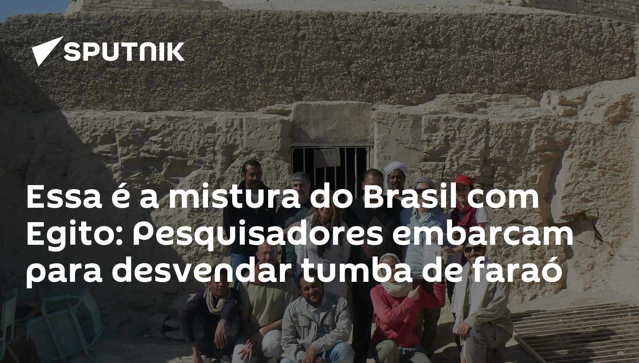 Essa é a mistura do Brasil com Egito: Pesquisadores embarcam para ...