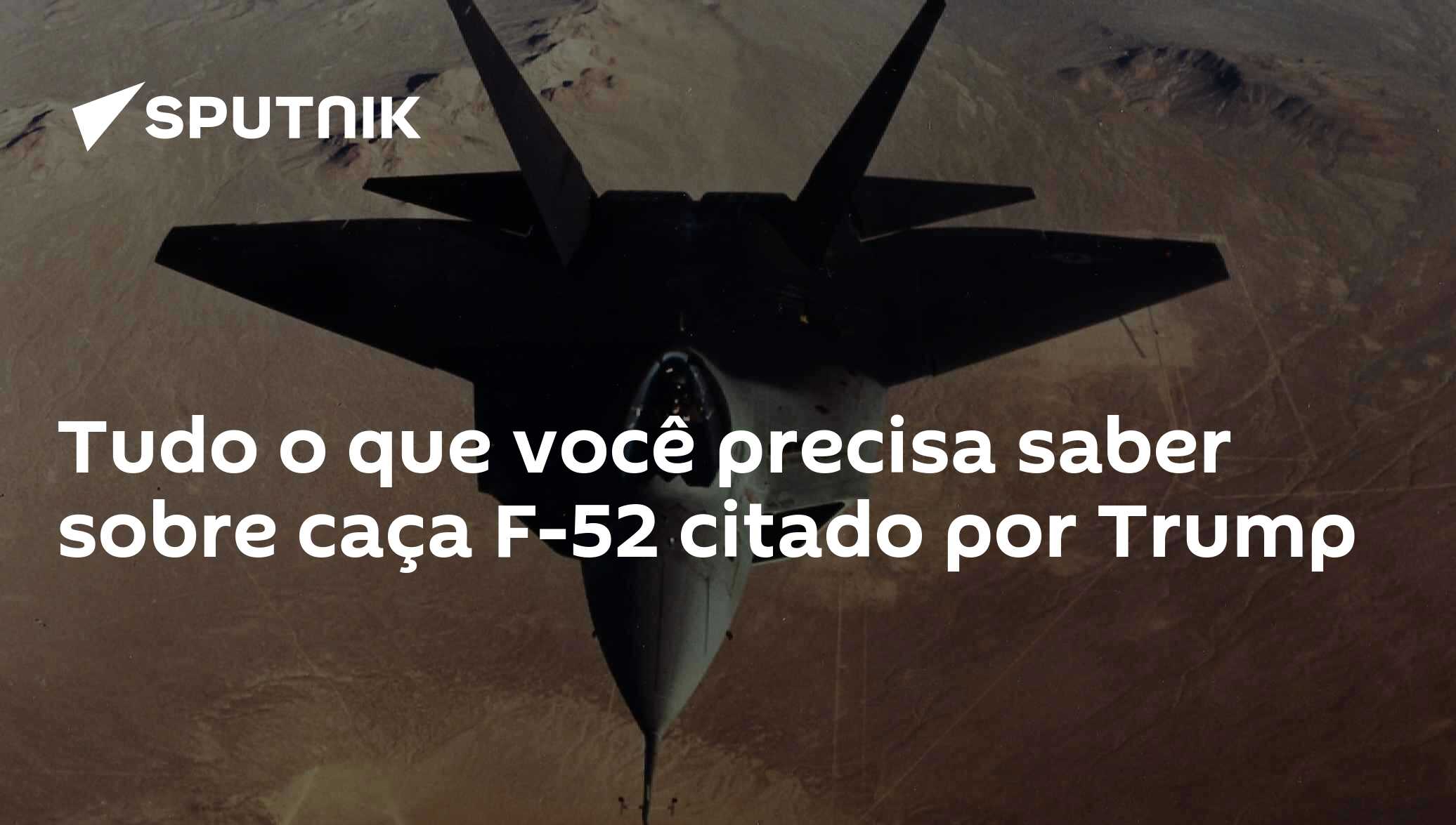 F52 Cod Tudo o que você precisa saber sobre caça F-52 citado por Trump - 16.11. ...