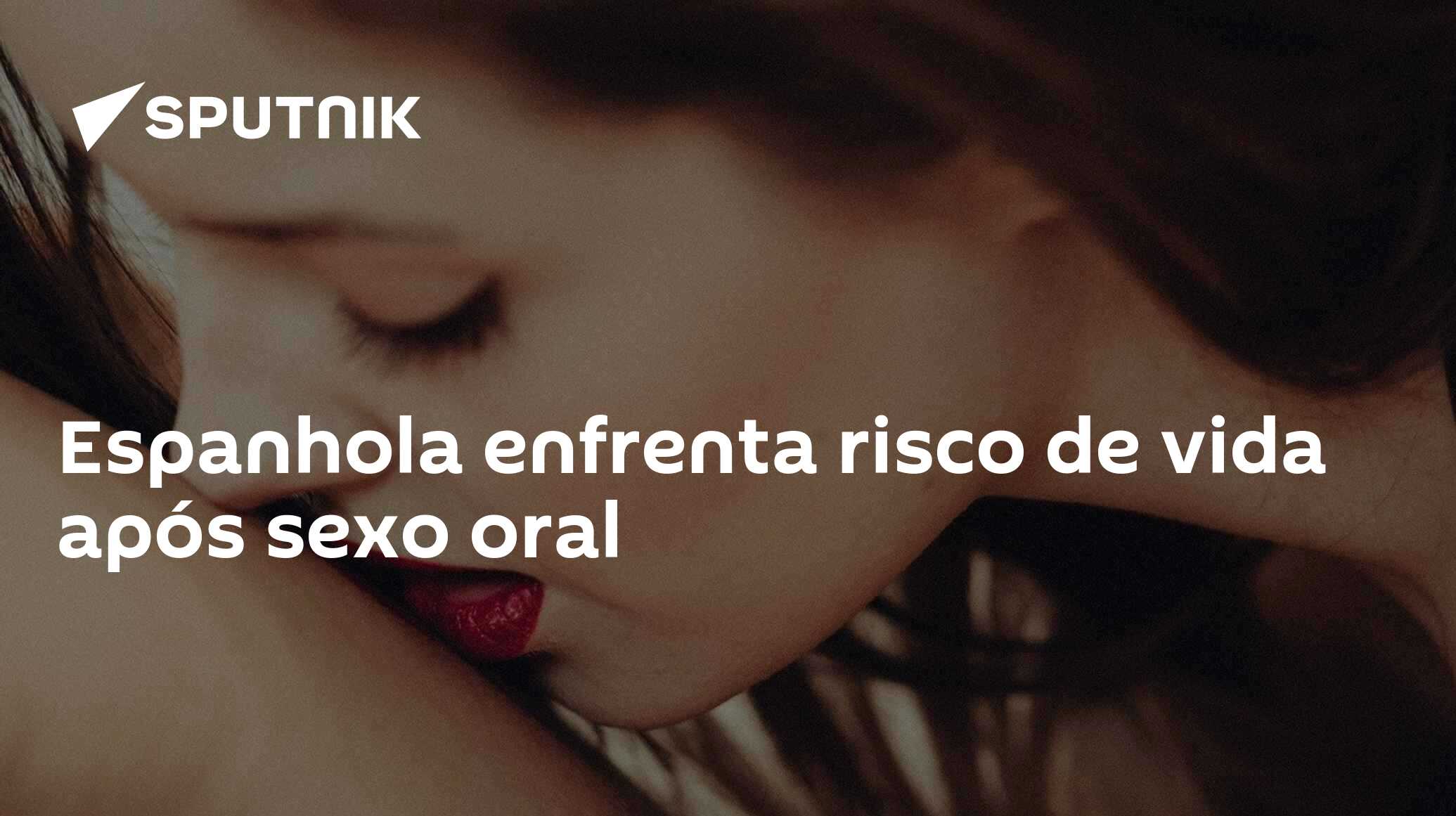 Espanhola enfrenta risco de vida após sexo oral - 13.03.2019, Sputnik Brasil