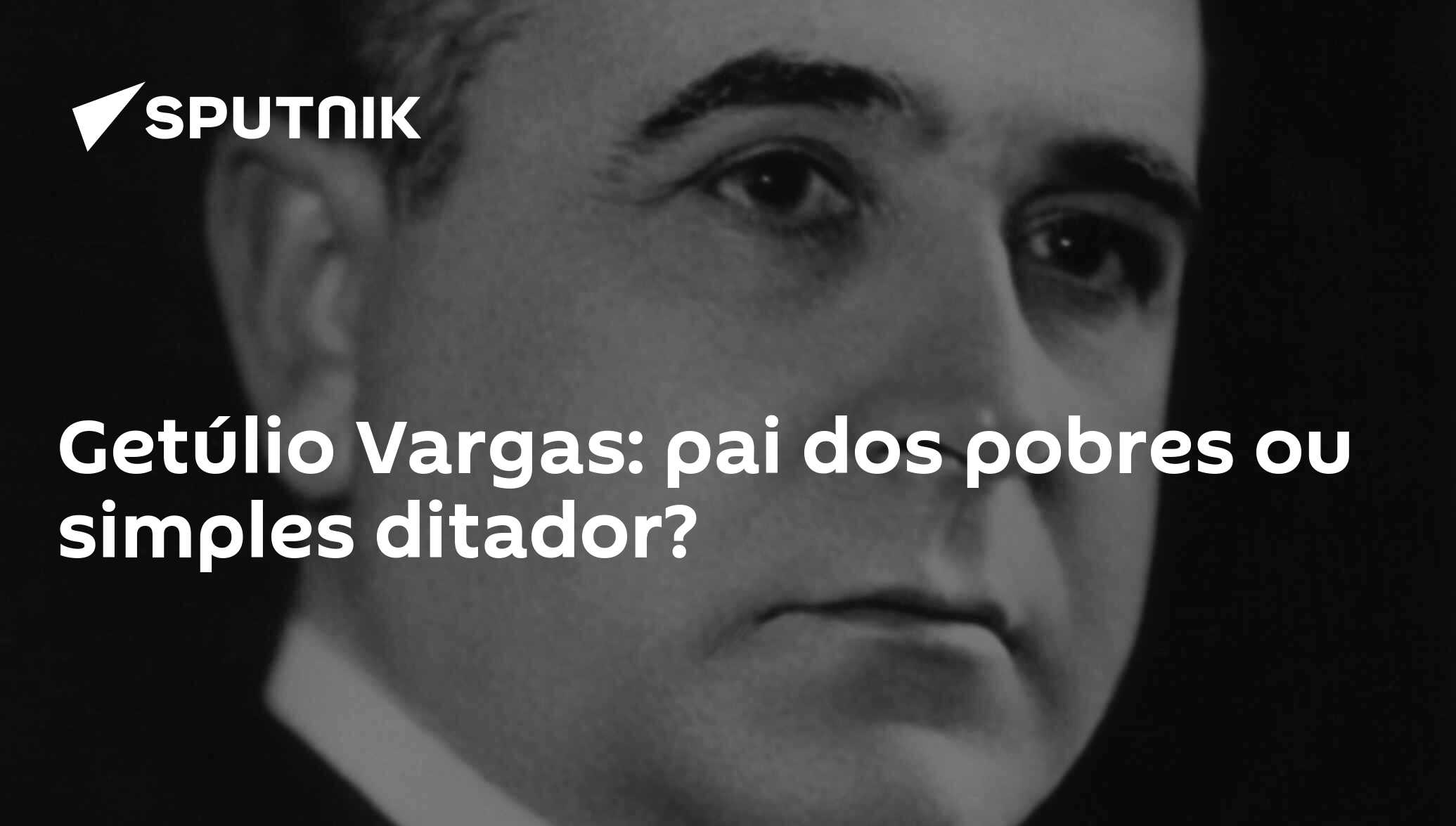 Getúlio Vargas: pai dos pobres ou simples ditador? - 23.08.2019 ...