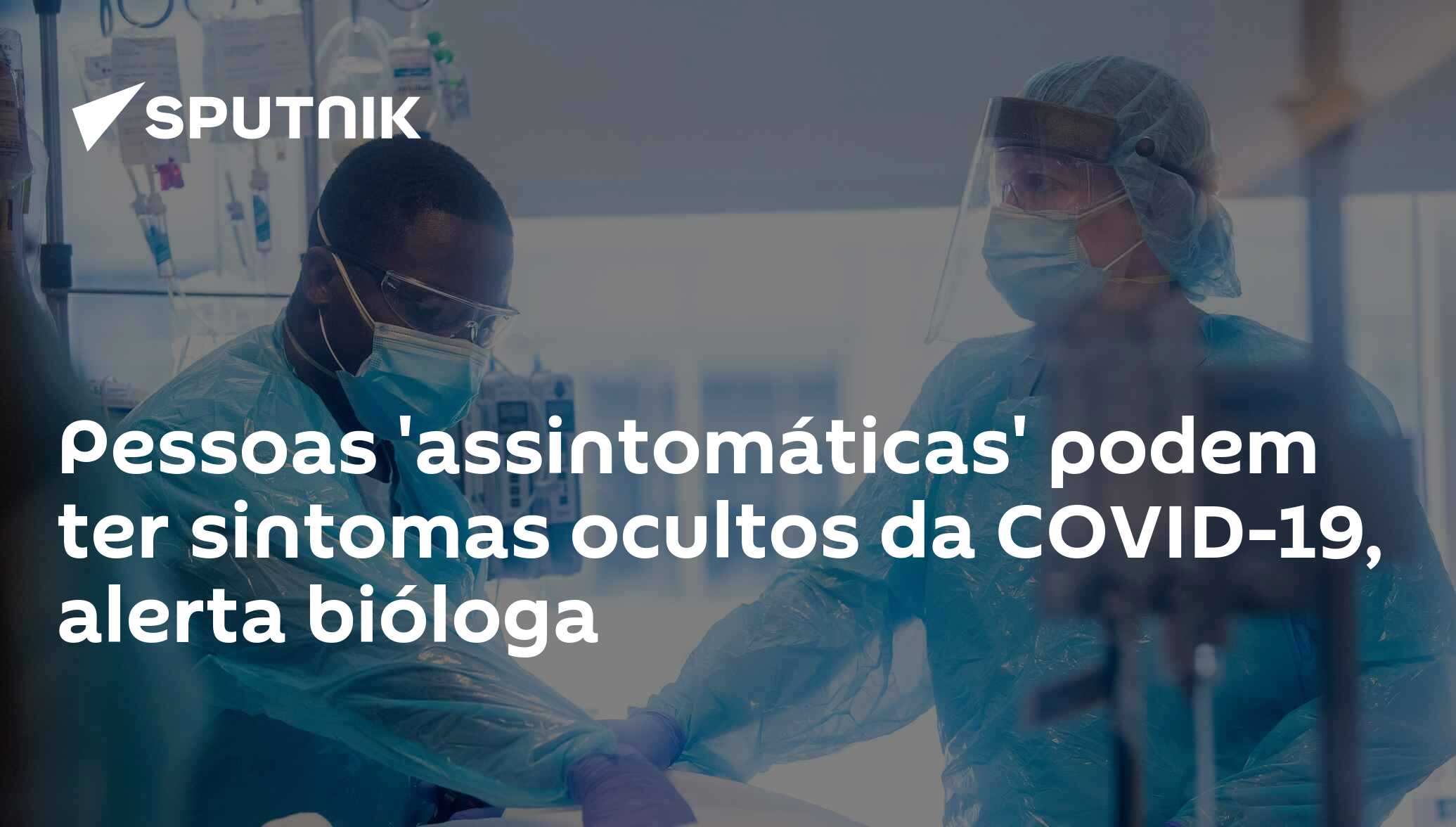 Pessoas 'assintomáticas' podem ter sintomas ocultos da COVID-19, alerta ...