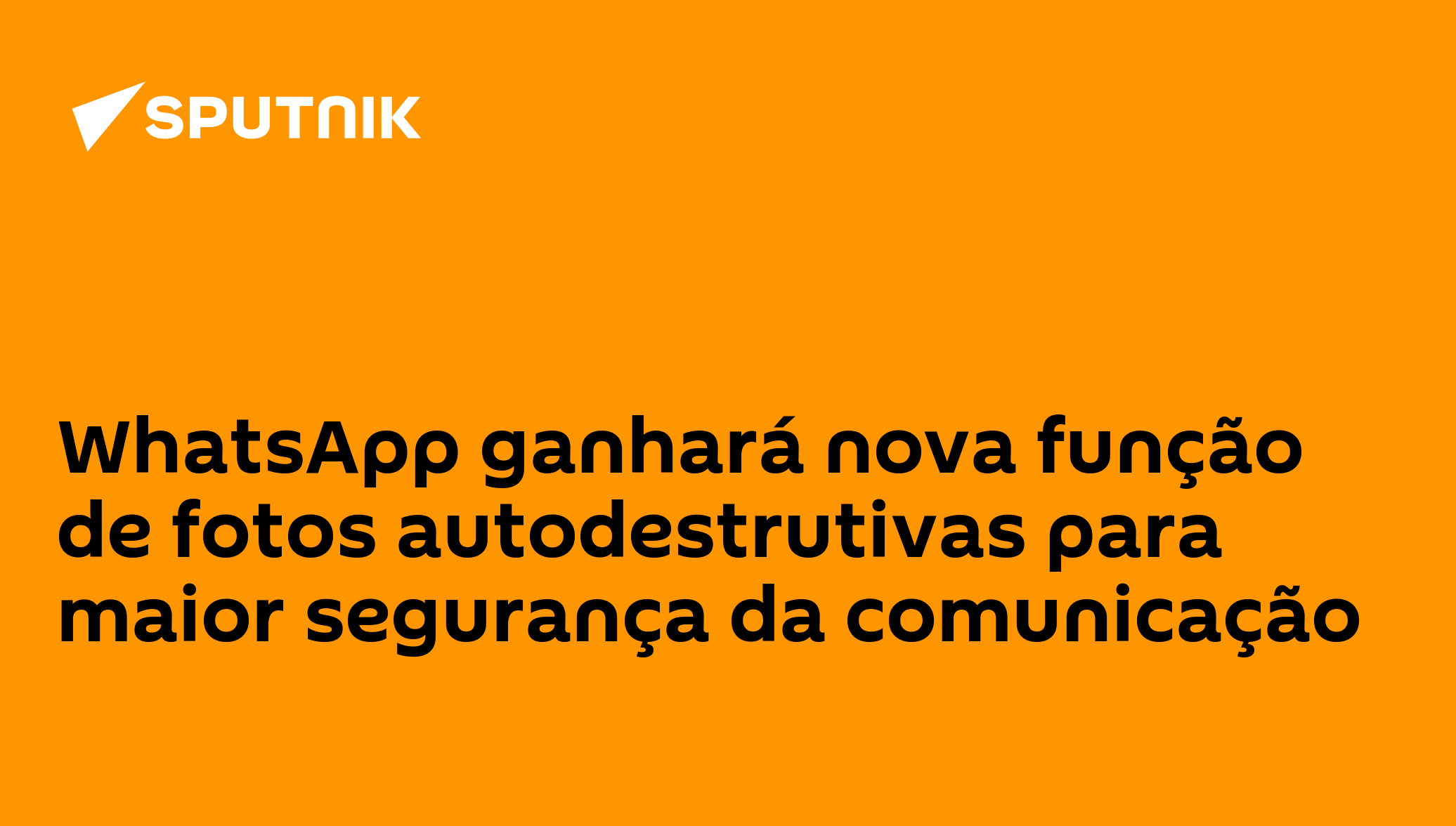 WhatsApp ganhará nova função de fotos autodestrutivas para maior ...