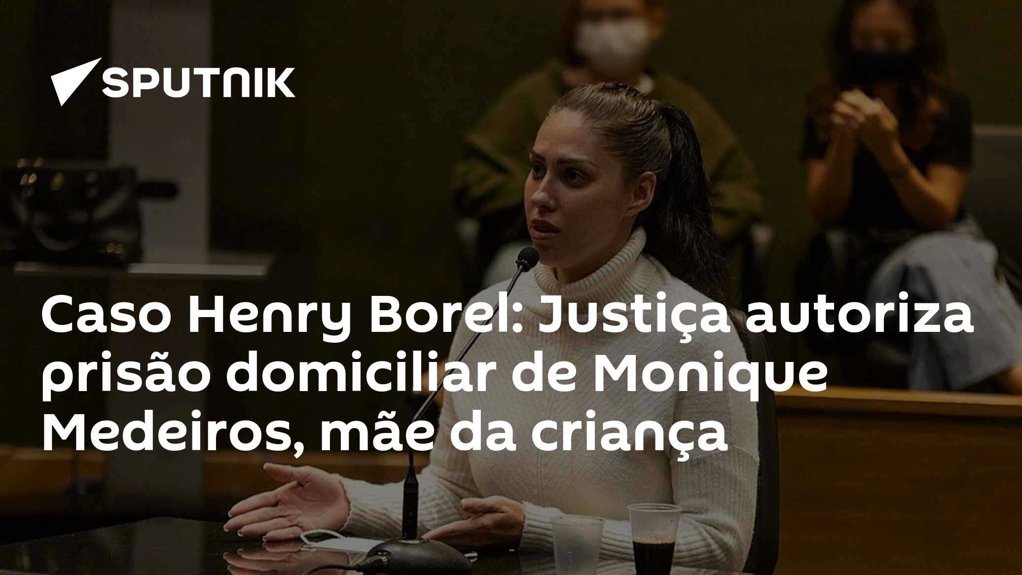 Caso Henry Borel Justiça Autoriza Prisão Domiciliar De Monique