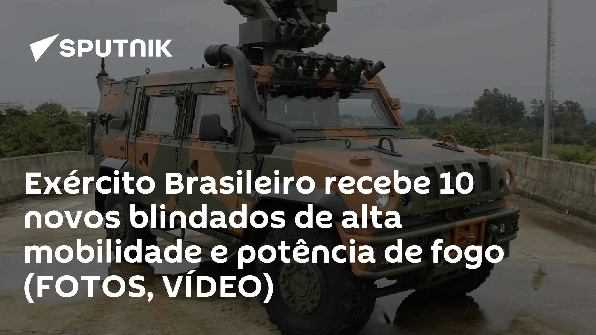 Exército Brasileiro recebe 10 novos blindados de alta mobilidade e potência  de fogo (FOTOS, VÍDEO) - 10.11.2022, Sputnik Brasil