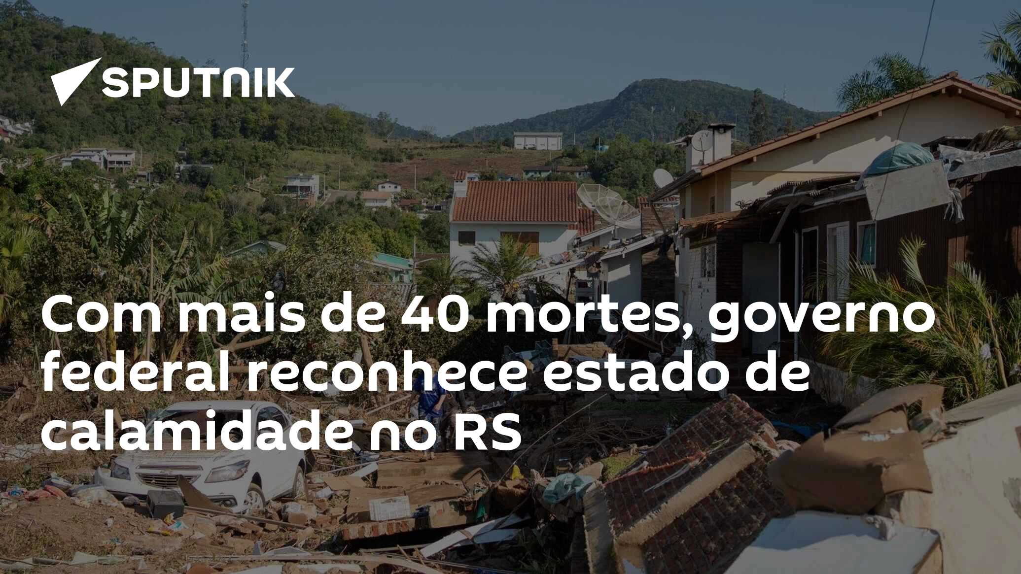 Com Mais De 40 Mortes Governo Federal Reconhece Estado De Calamidade