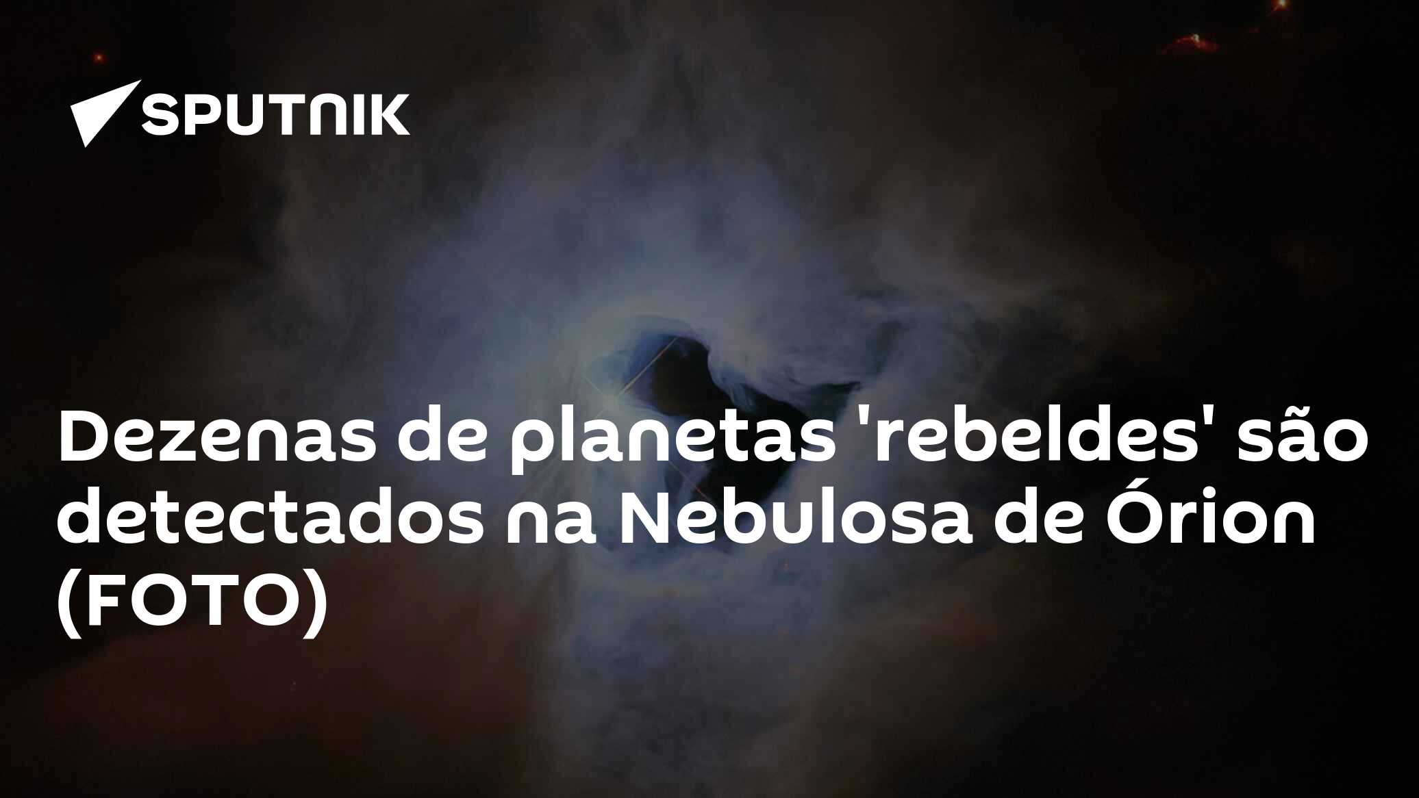 Dezenas de planetas 'rebeldes' são detectados na Nebulosa de Órion ...