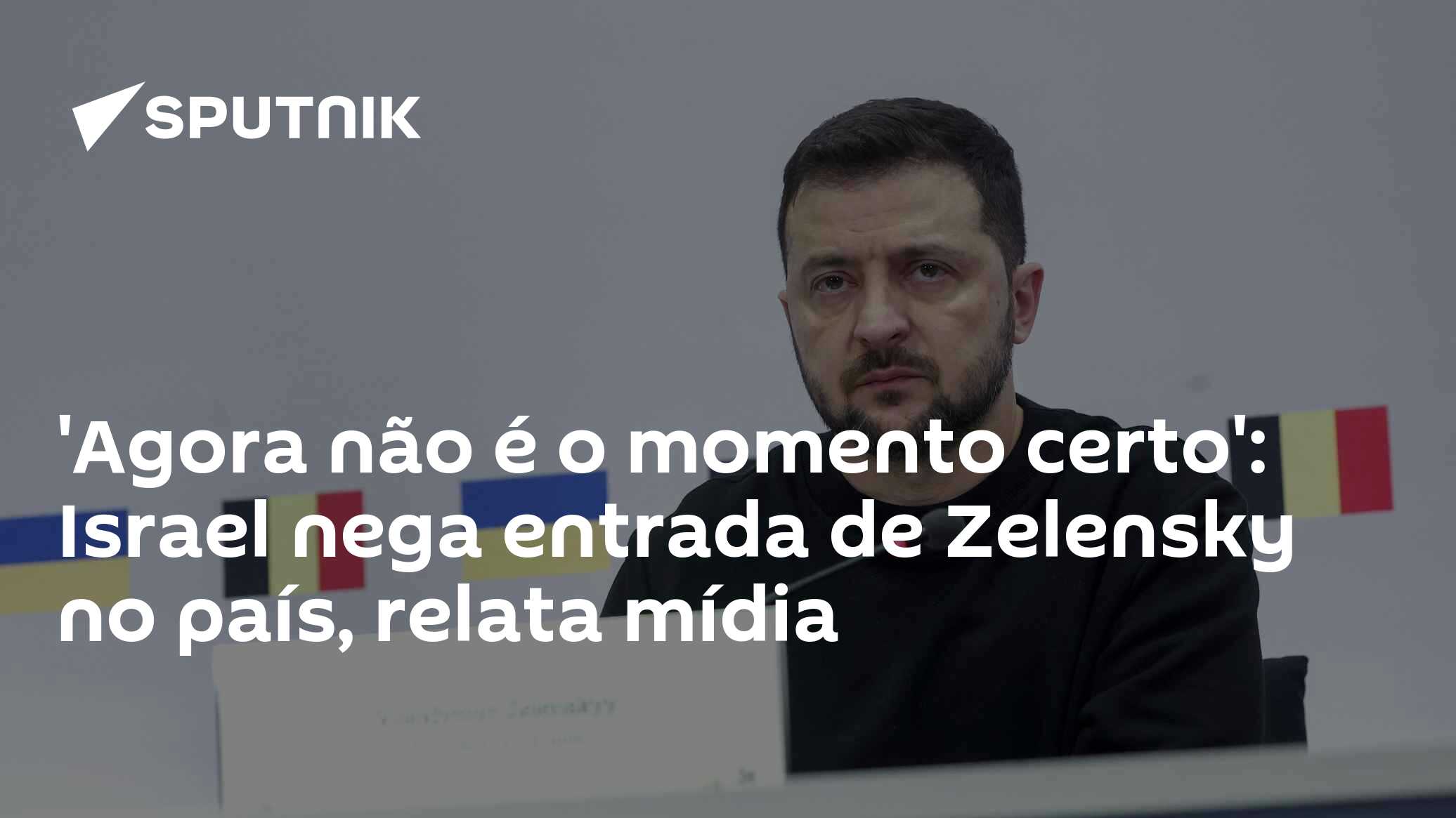 'Agora não é o momento certo': Israel nega entrada de Zelensky no país ...