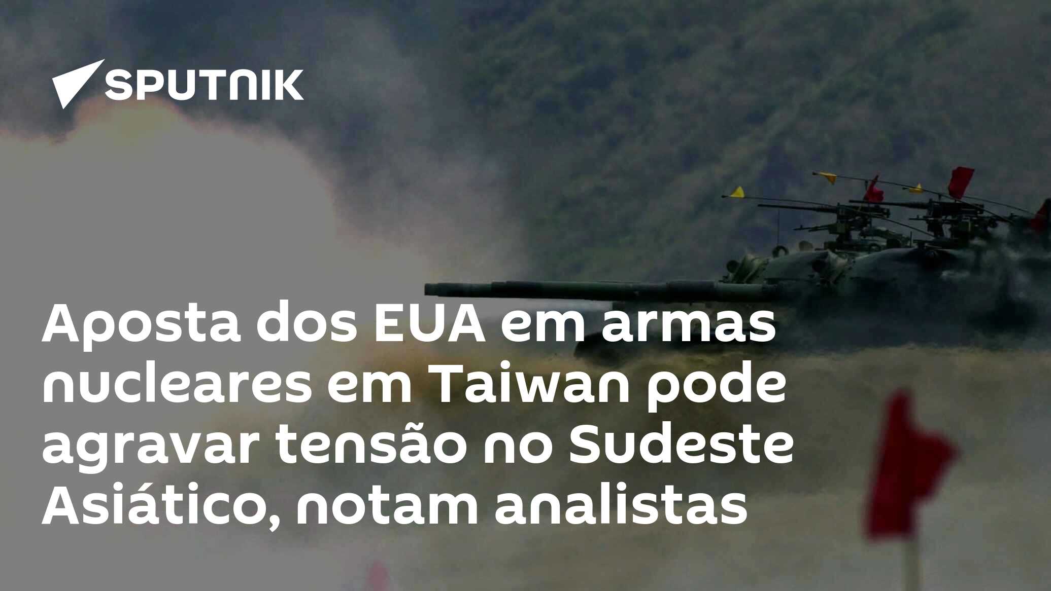 Aposta dos EUA em armas nucleares em Taiwan pode agravar tensão no ...