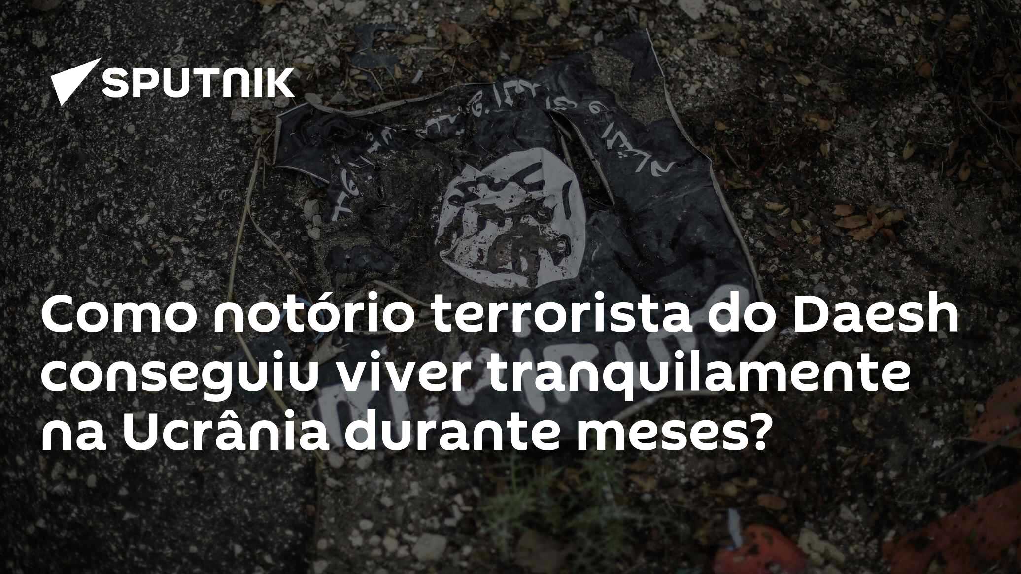 Como notório terrorista do Daesh conseguiu viver tranquilamente na ...