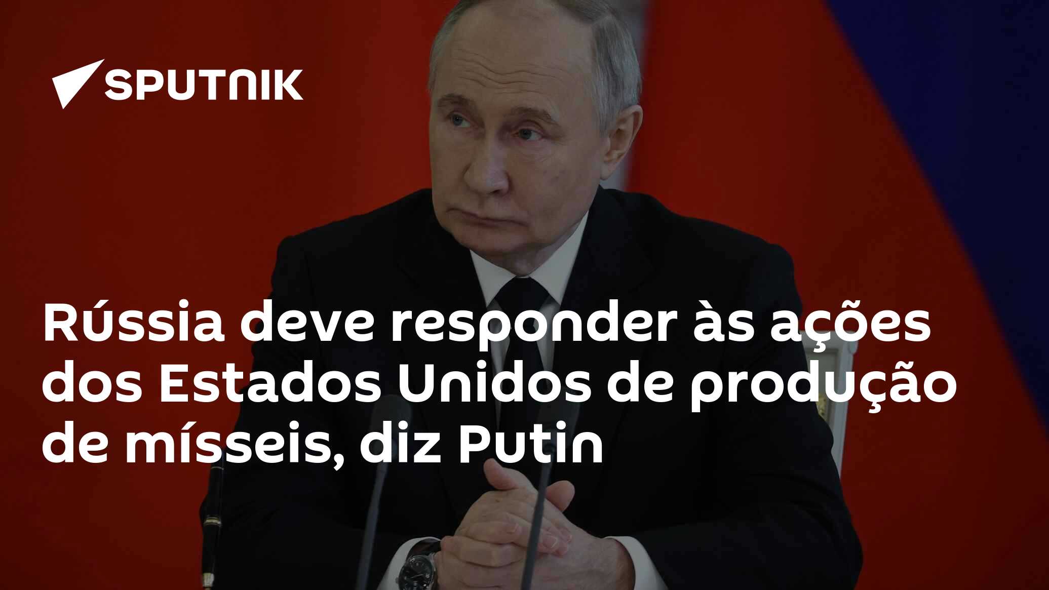 Rússia Deve Responder às Ações Dos Estados Unidos De Produção De Mísseis Diz Putin 28062024 4859