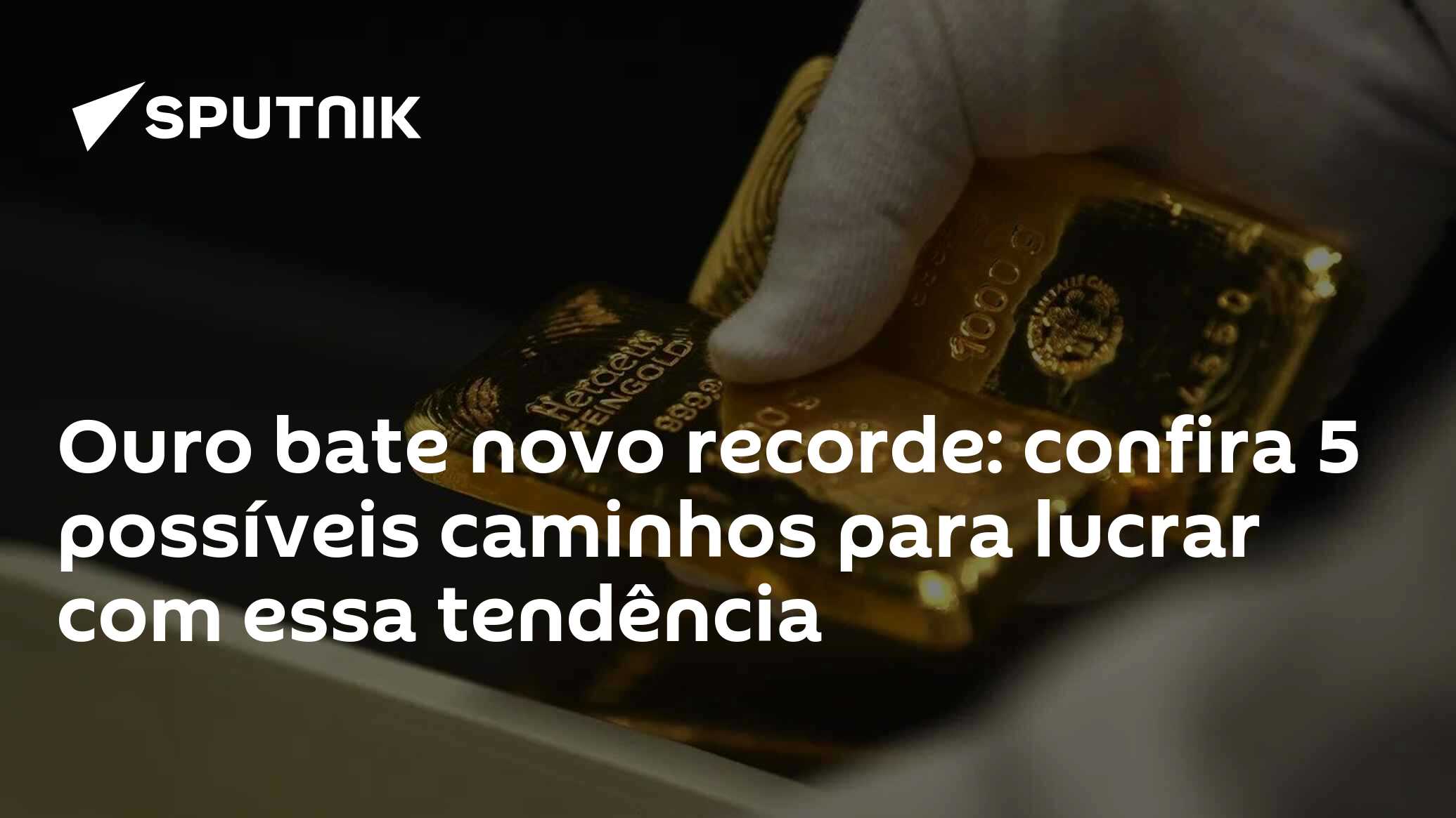 Ouro bate novo recorde: confira 5 possíveis caminhos para lucrar com essa tendência