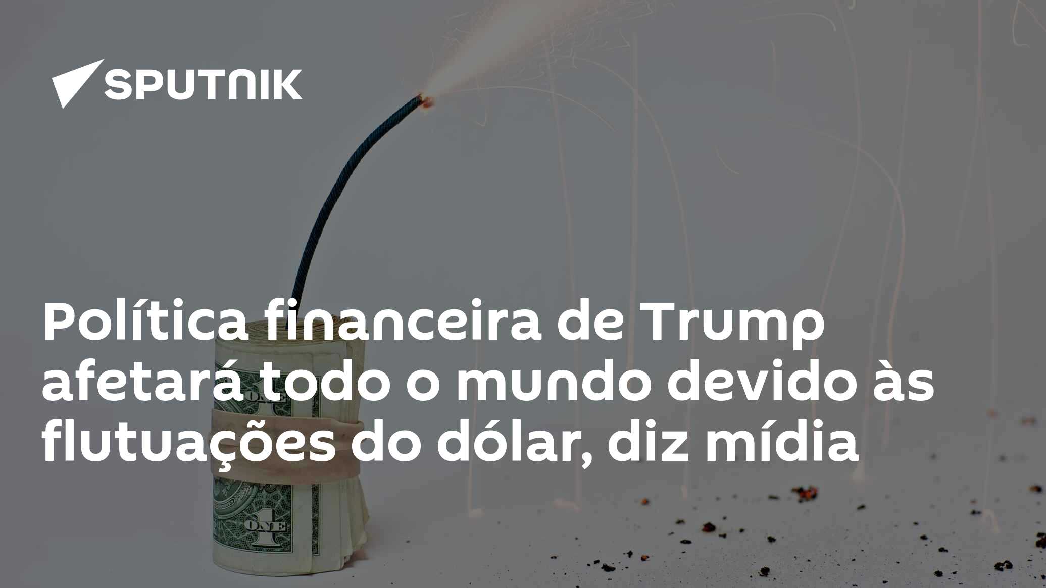 Política financeira de Trump afetará todo o mundo devido às flutuações do dólar, diz mídia