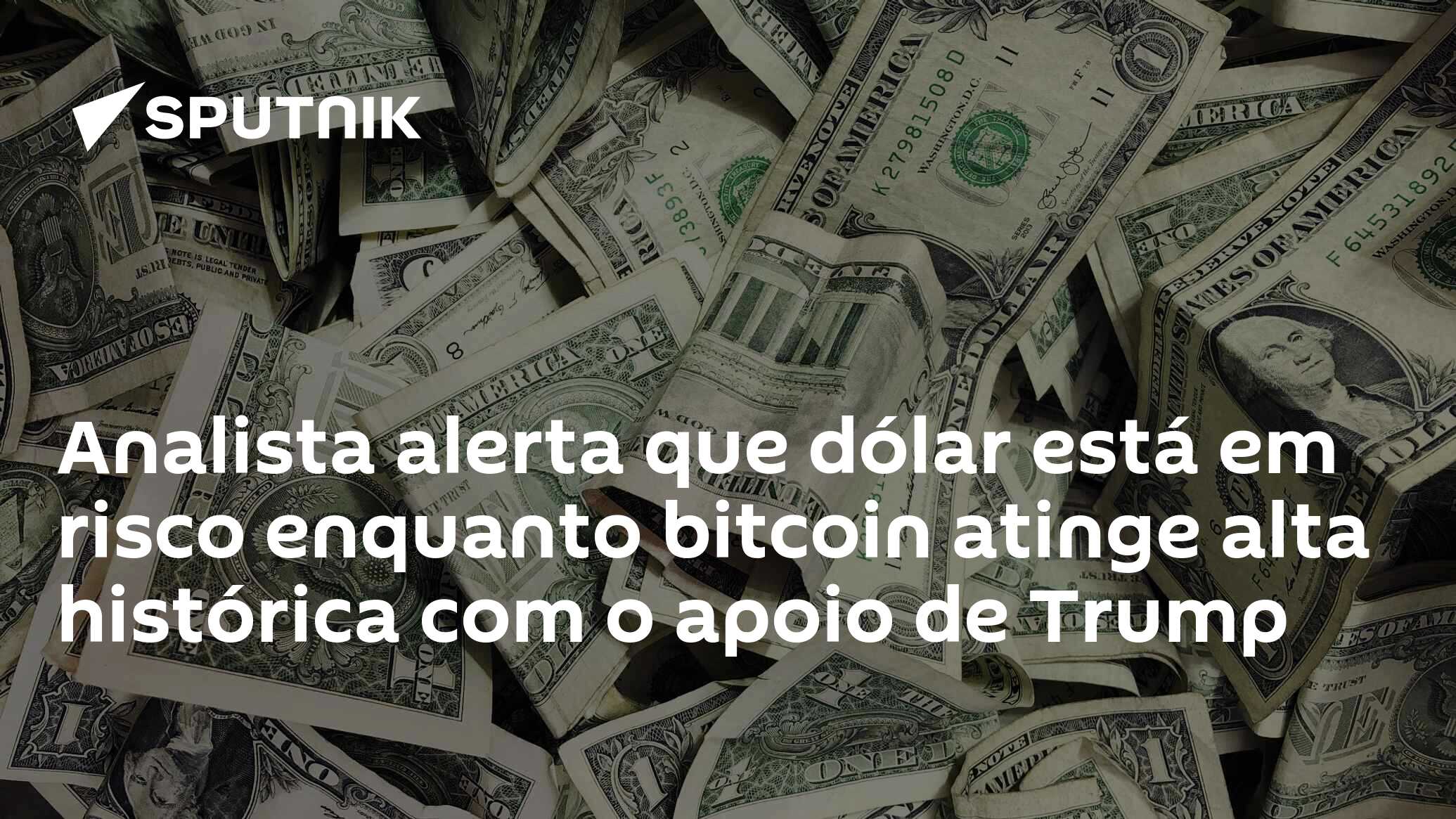 Analista alerta que dólar está em risco enquanto bitcoin atinge alta histórica com o apoio de Trump