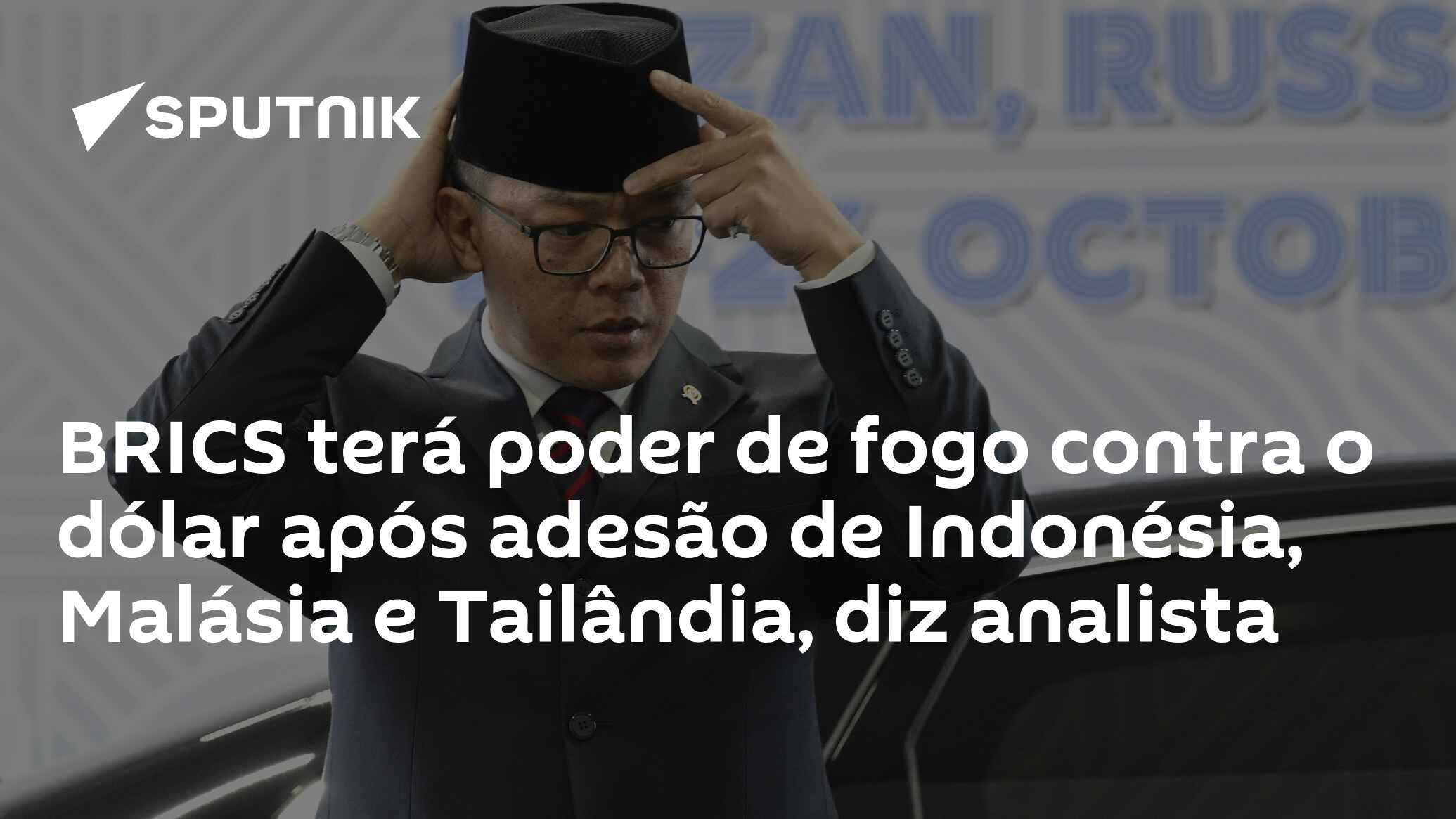 BRICS terá poder de fogo contra o dólar após adesão de Indonésia, Malásia e Tailândia, diz analista