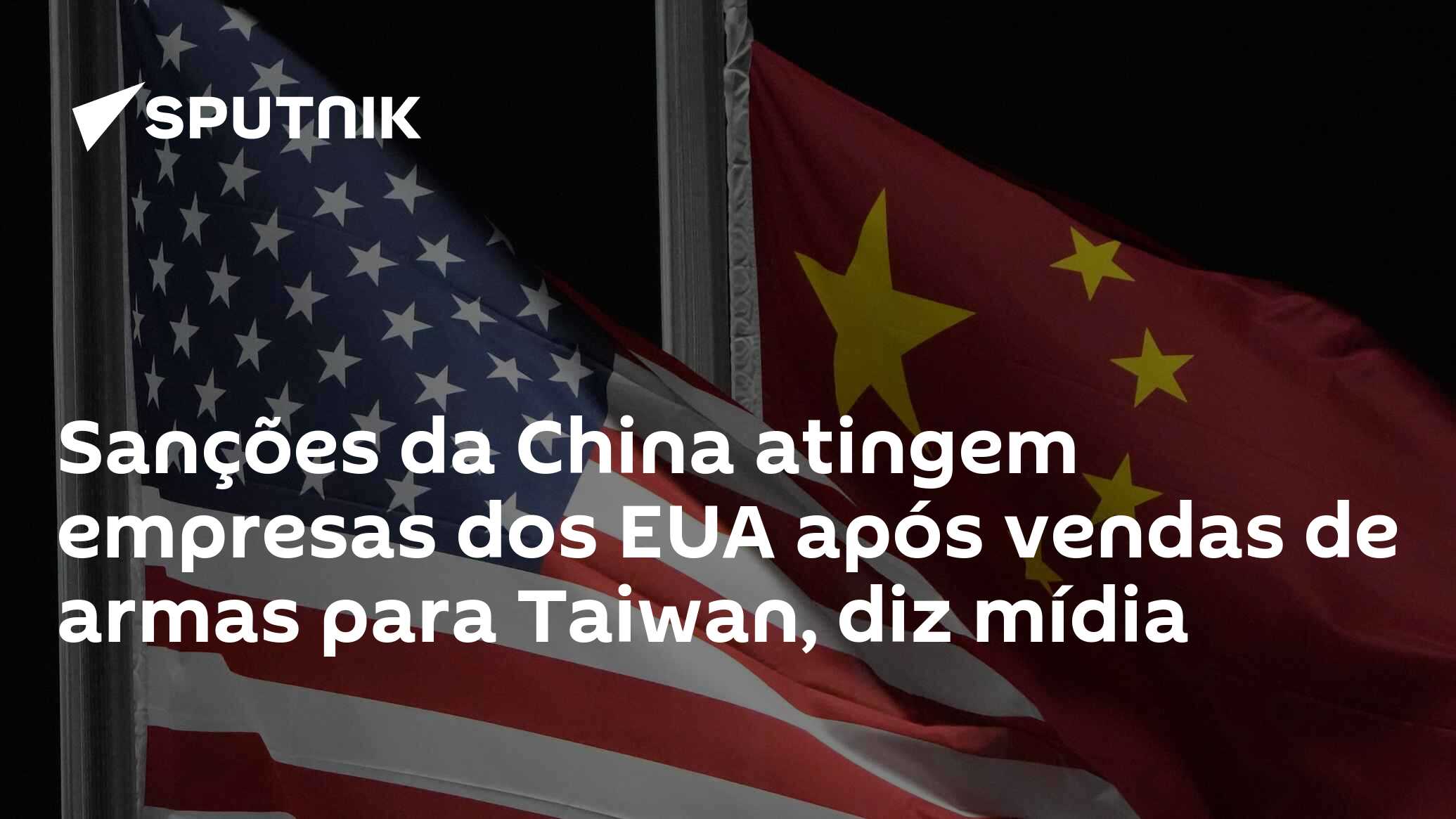 Sanções da China atingem empresas dos EUA após vendas de armas para Taiwan, diz mídia