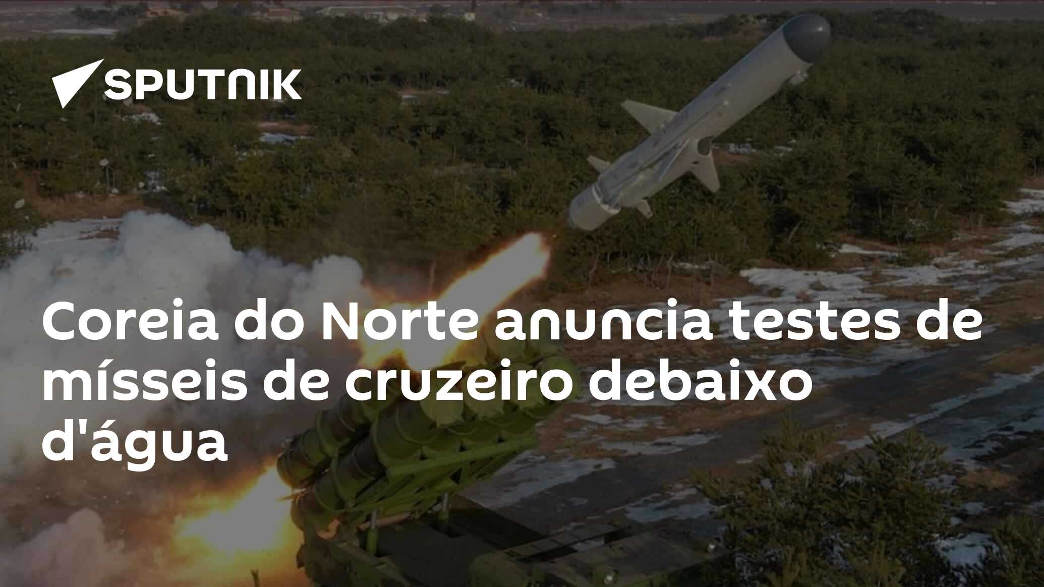 Coreia do Norte anuncia testes de mísseis de cruzeiro debaixo d’água