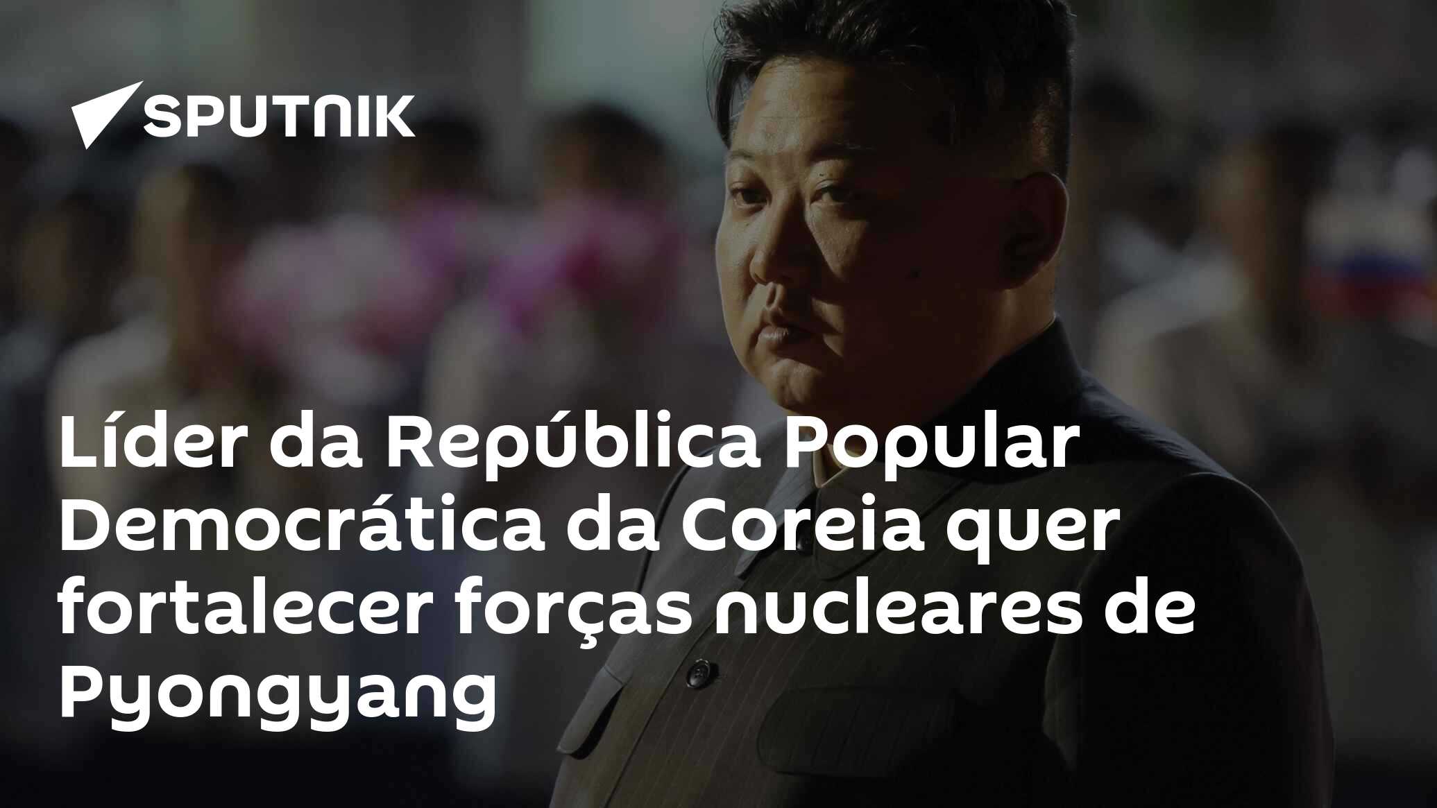 Líder da República Popular Democrática da Coreia quer fortalecer forças nucleares de Pyongyang