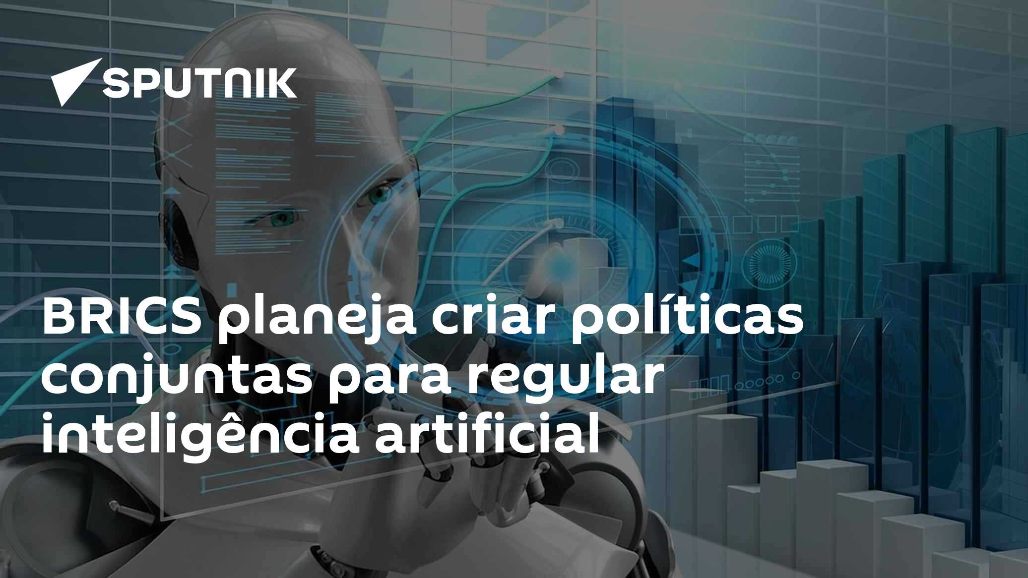 BRICS Planeja Criar Pol ticas Conjuntas Para Regular Intelig ncia BRICS Planeja Criar Pol ticas Conjuntas Para Regular Intelig ncia