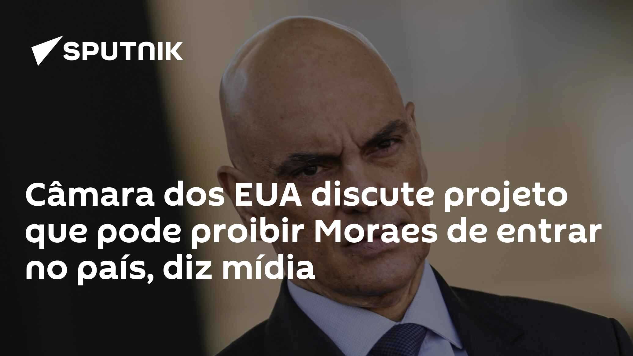 Câmara dos EUA discute projeto que pode proibir Moraes de entrar no país, diz mídia