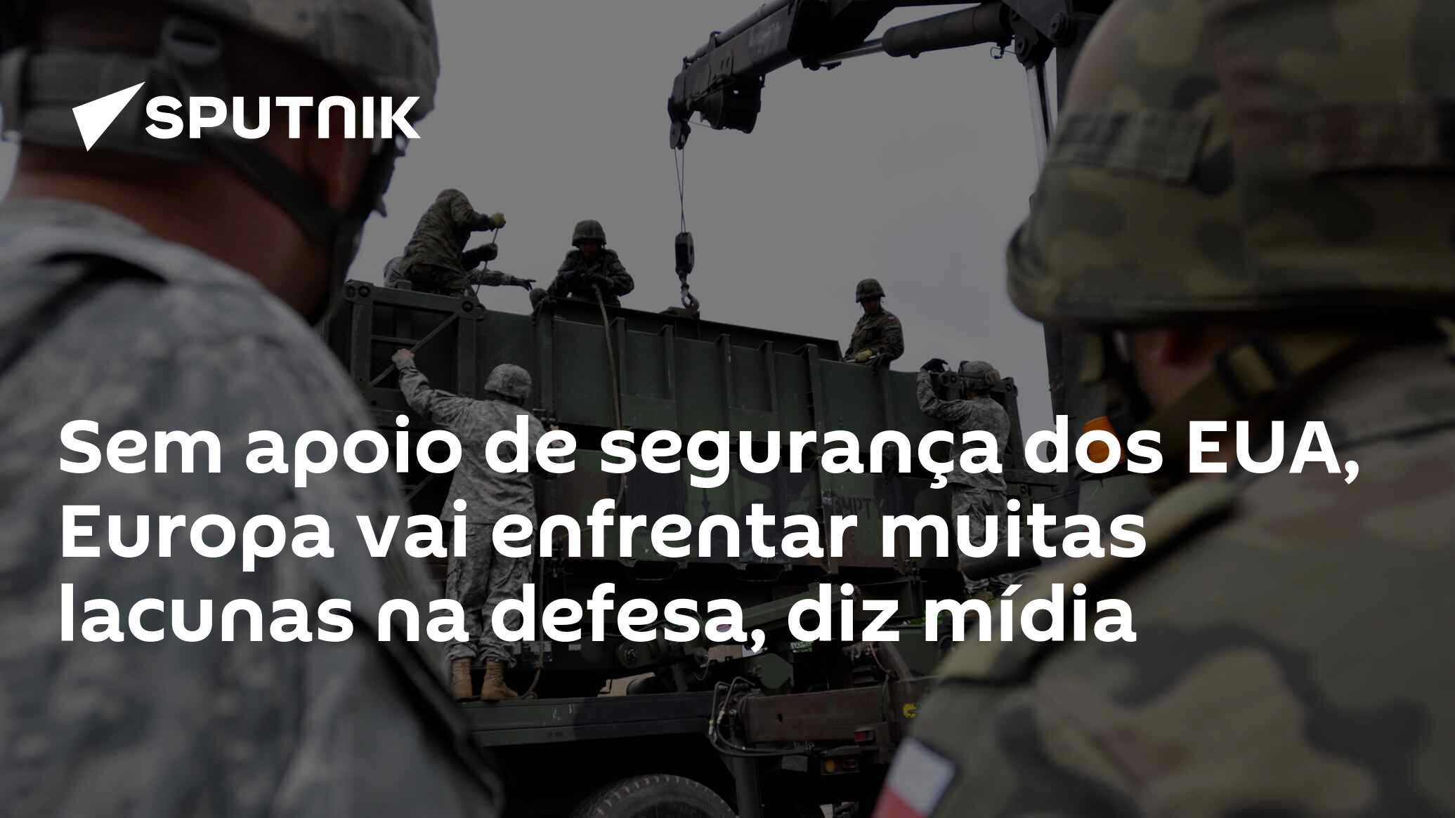 Sem apoio de segurança dos EUA, Europa vai enfrentar muitas lacunas na defesa, diz mídia