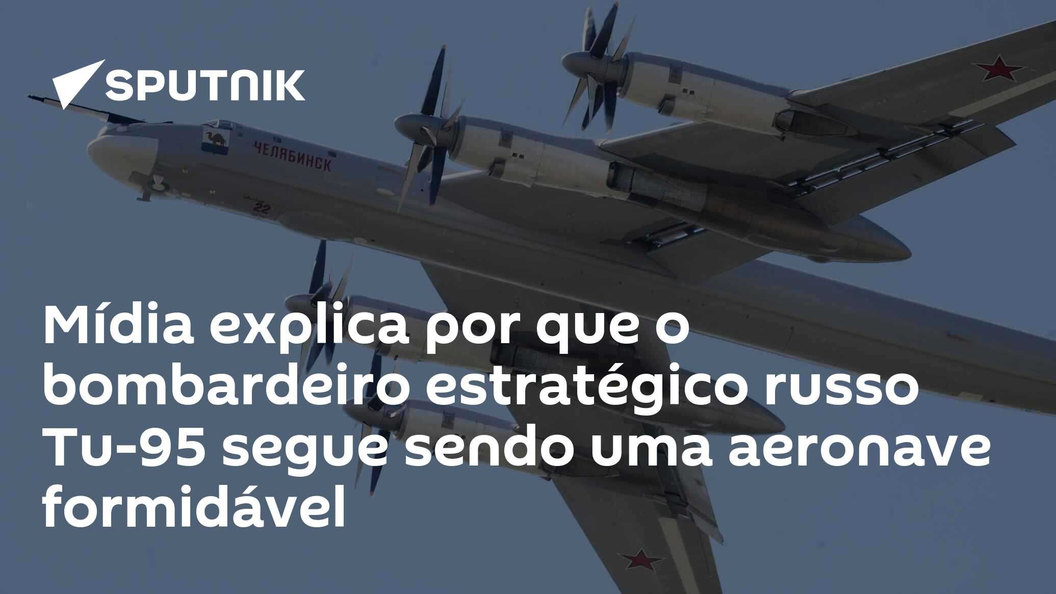 Mídia explica por que o bombardeiro estratégico russo Tu-95 segue sendo uma aeronave formidável