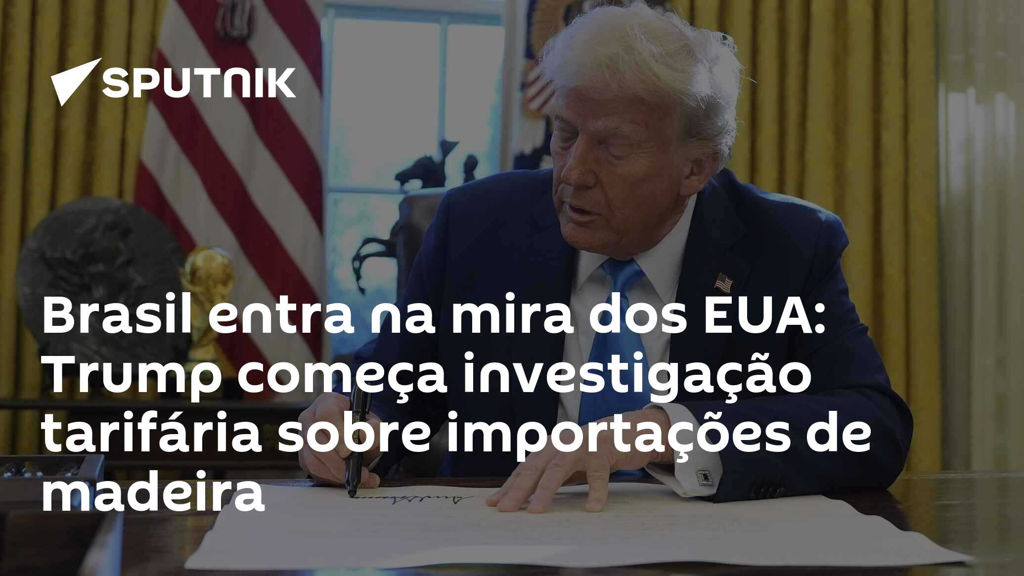 Brasil entra na mira dos EUA: Trump começa investigação tarifária sobre importações de madeira