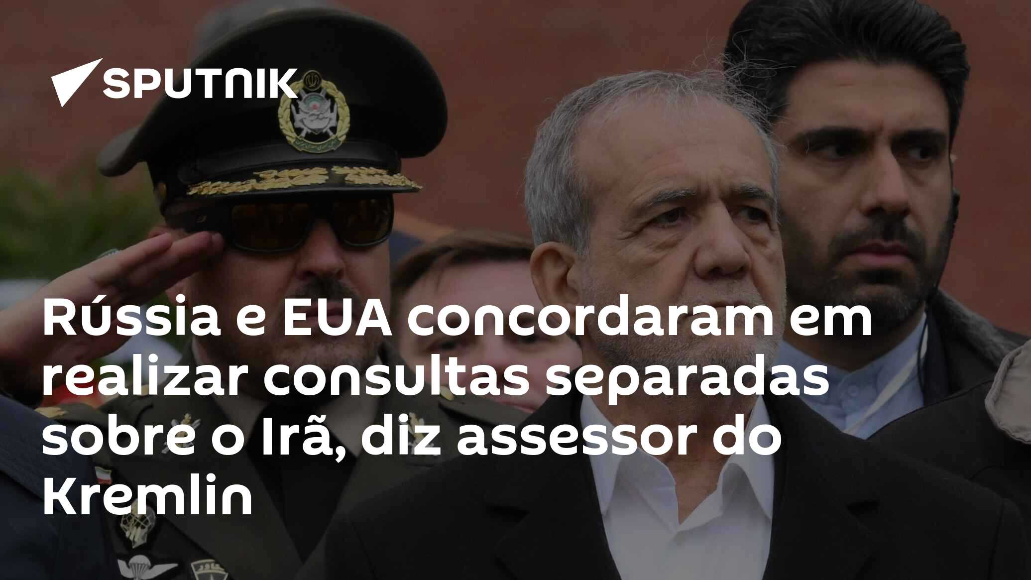 Rússia e EUA concordaram em realizar consultas separadas sobre o Irã, diz assessor do Kremlin