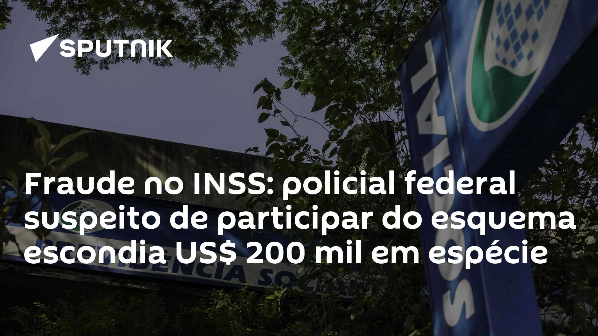 Fraude no INSS: policial federal suspeito de participar do esquema escondia US$ 200 mil em espécie