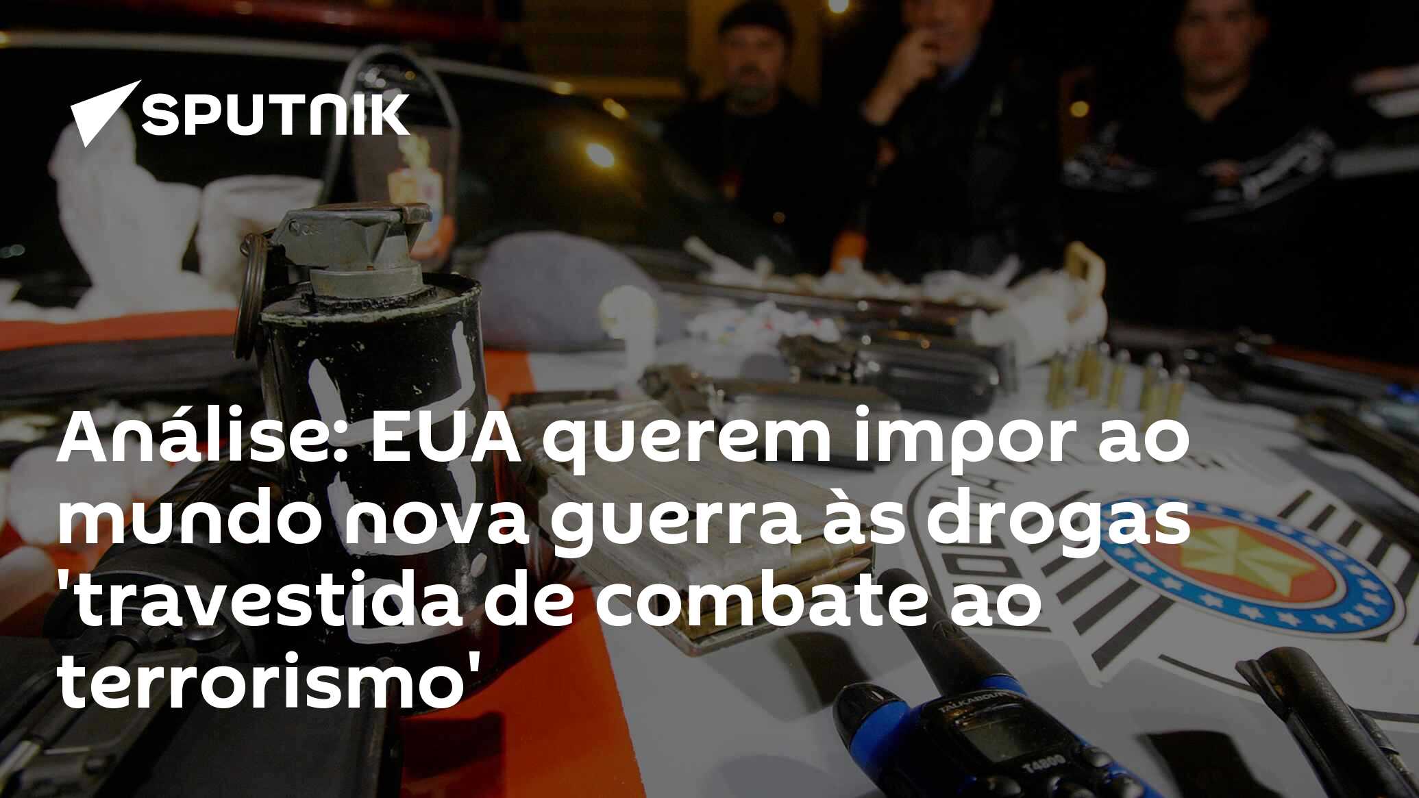 Análise: EUA quer impor ao mundo uma nova guerra às drogas ‘travestida de combate ao terrorismo’