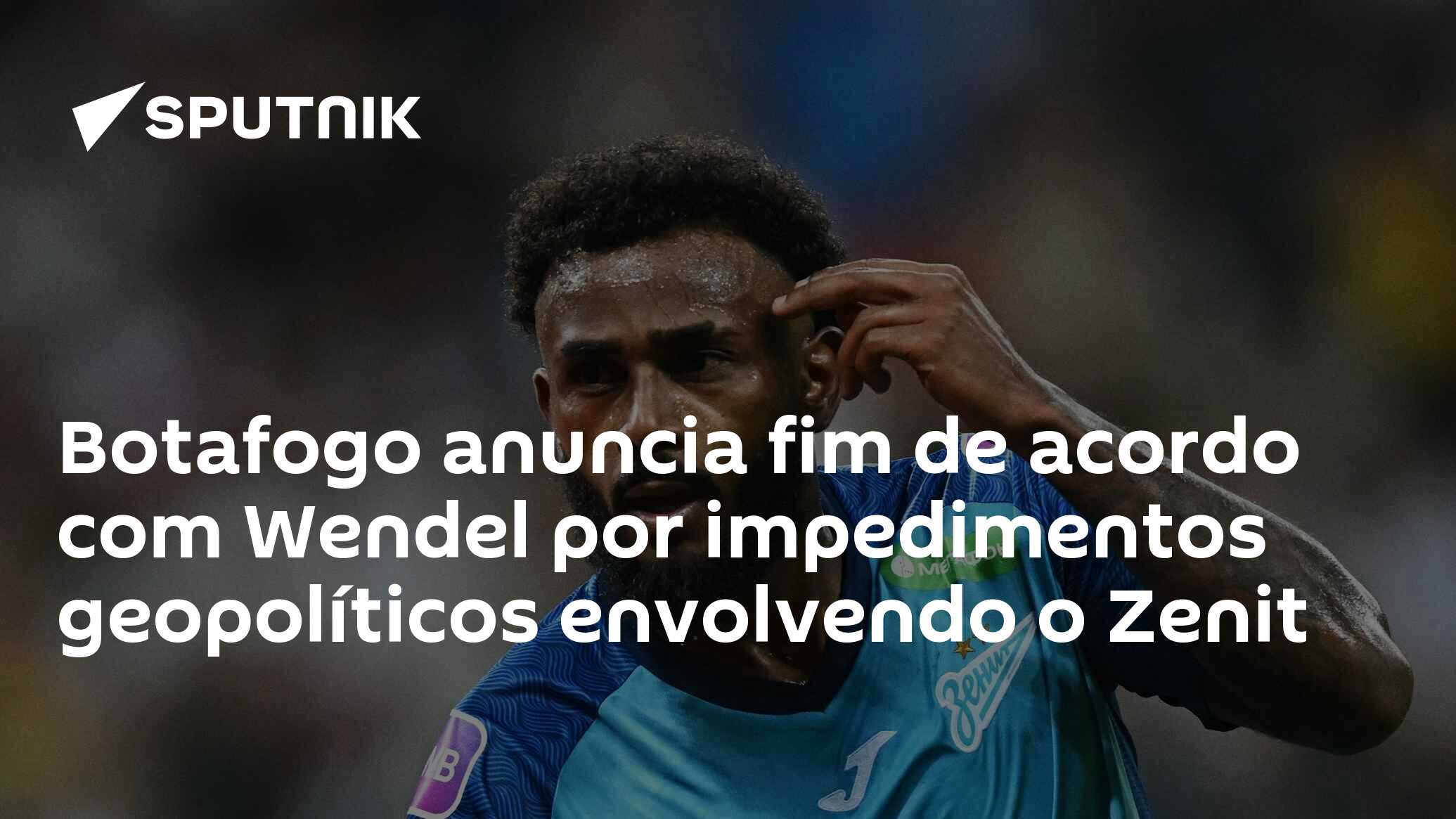 Botafogo anuncia fim de acordo com Wendel por impedimentos geopolíticos envolvendo o Zenit