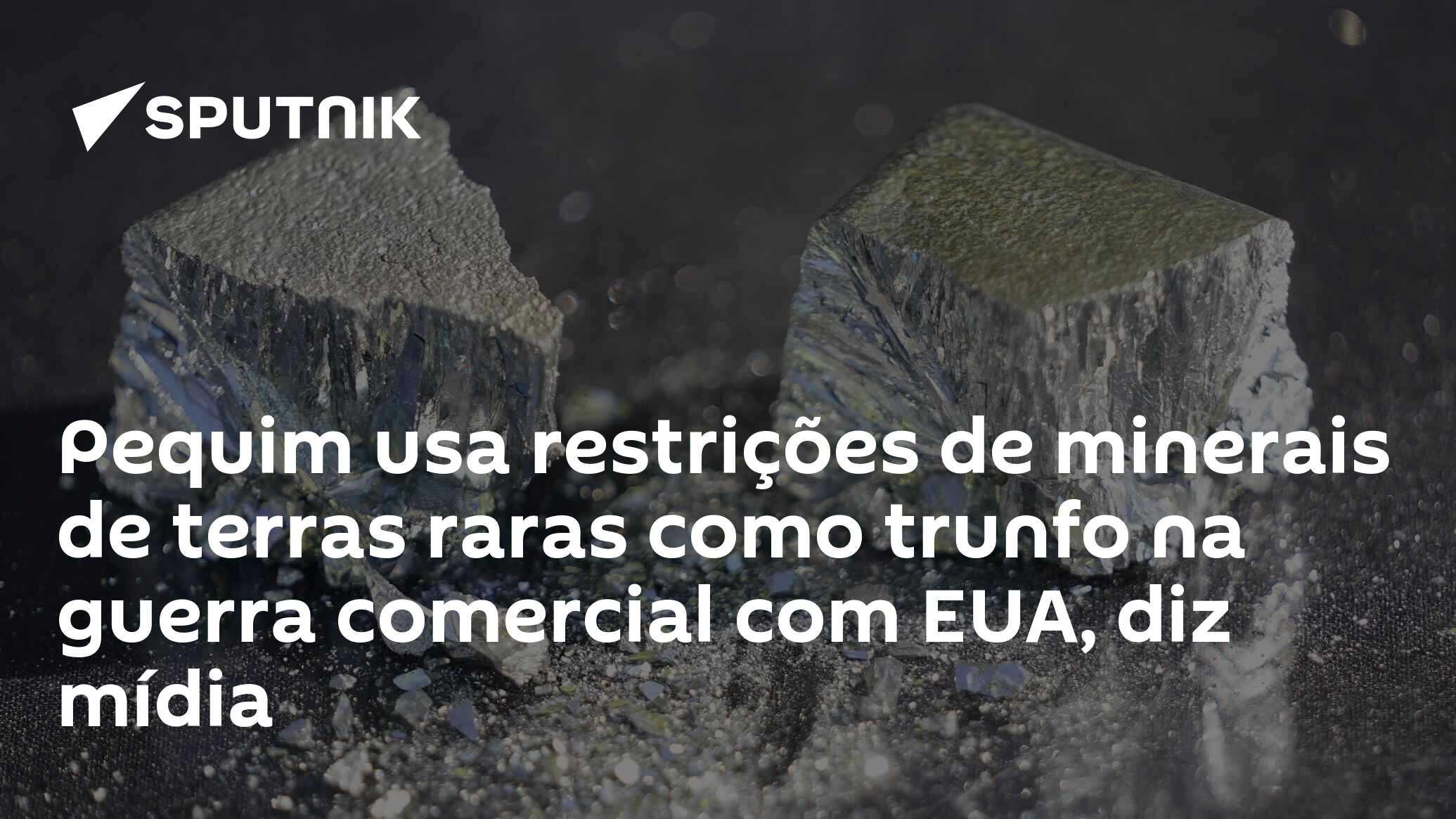 Pequim usa restrições de minerais de terras raras como trunfo na guerra comercial com EUA, diz mídia