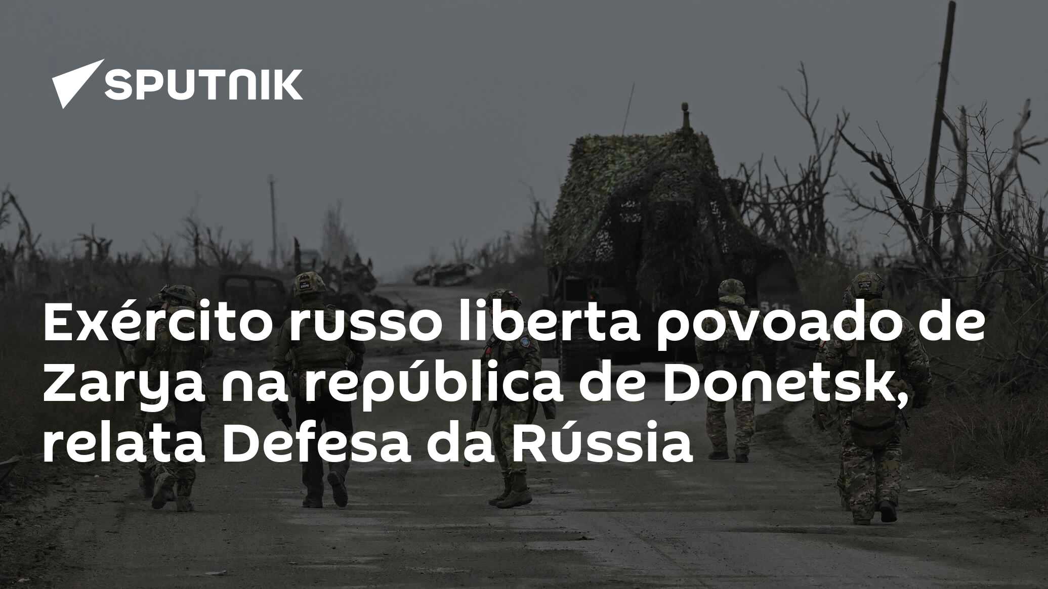 Exército russo liberta povoado de Zarya na república de Donetsk, relata Defesa da Rússia