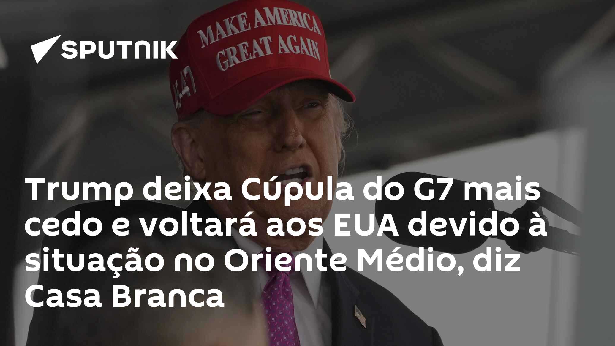 Trump deixa Cúpula do G7 mais cedo e voltará aos EUA devido à situação no Oriente Médio, diz Casa Branca