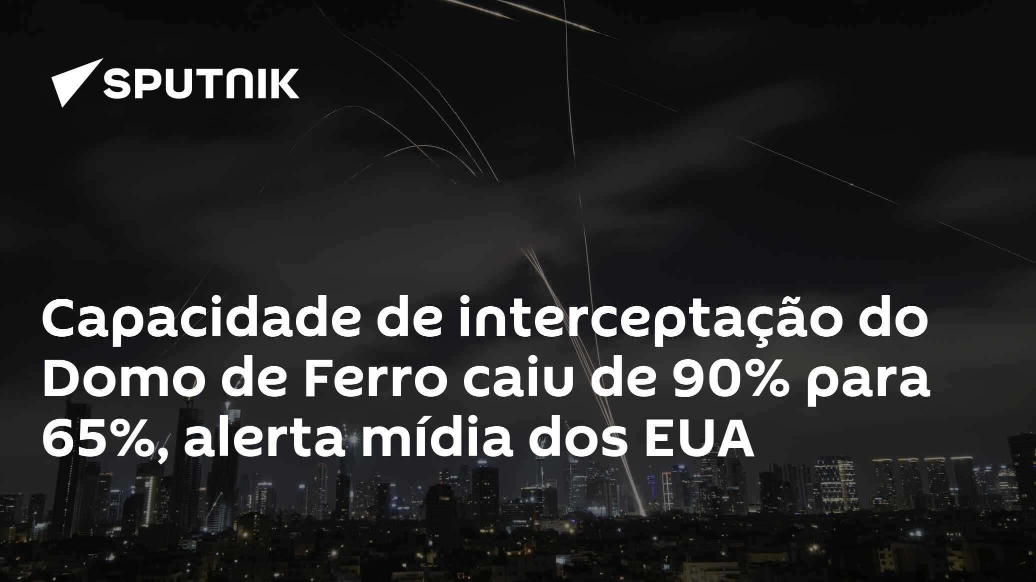 Capacidade de interceptação do Domo de Ferro caiu de 90% para 65% ...