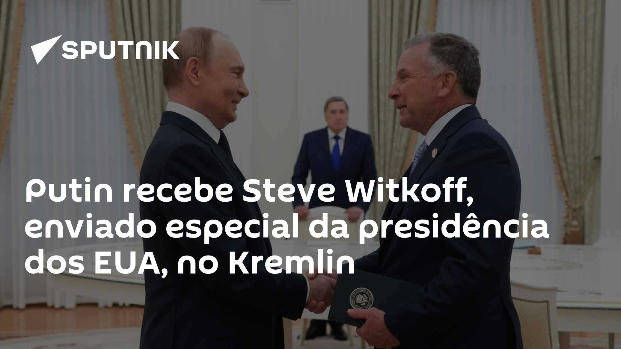 Putin recebe Steve Witkoff, enviado especial da presidência dos EUA, no ...