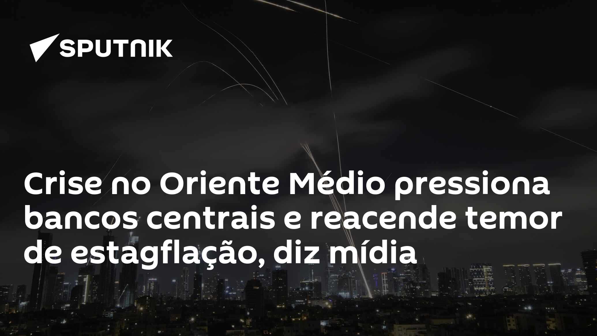 Crise no Oriente Médio pressiona bancos centrais e reacende temor de estagflação, diz mídia