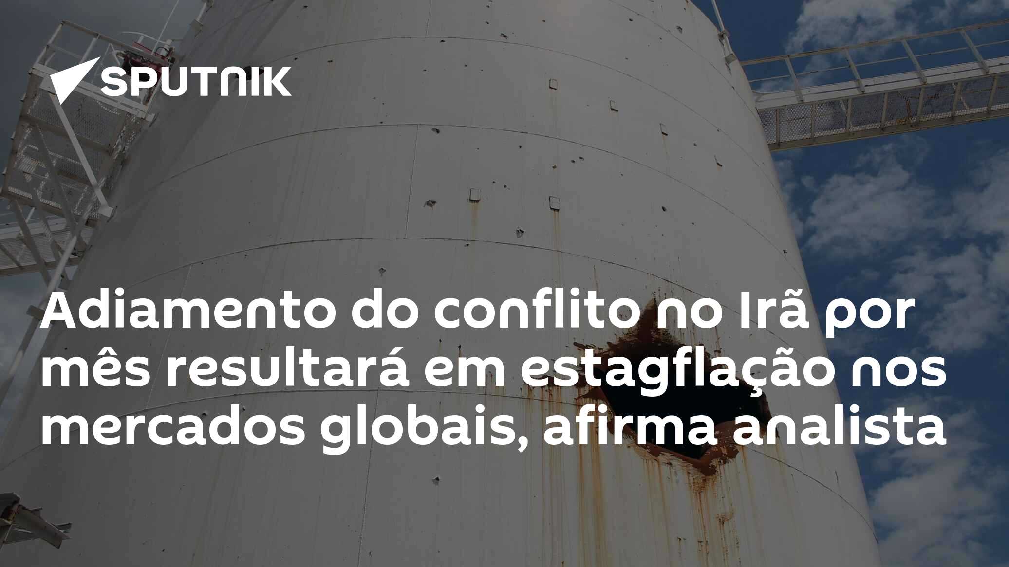 Adiamento do conflito no Irã por mês resultará em estagflação nos mercados globais, afirma analista