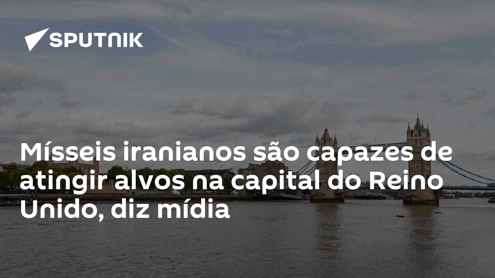 Mísseis iranianos são capazes de atingir alvos na capital do Reino Unido, diz mídia