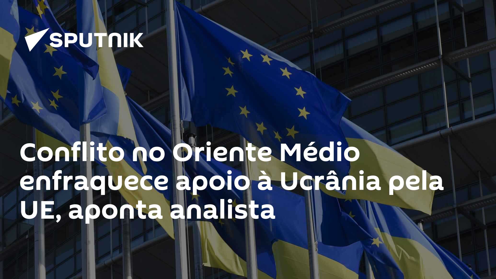 Conflito no Oriente Médio enfraquece apoio à Ucrânia pela UE, aponta analista