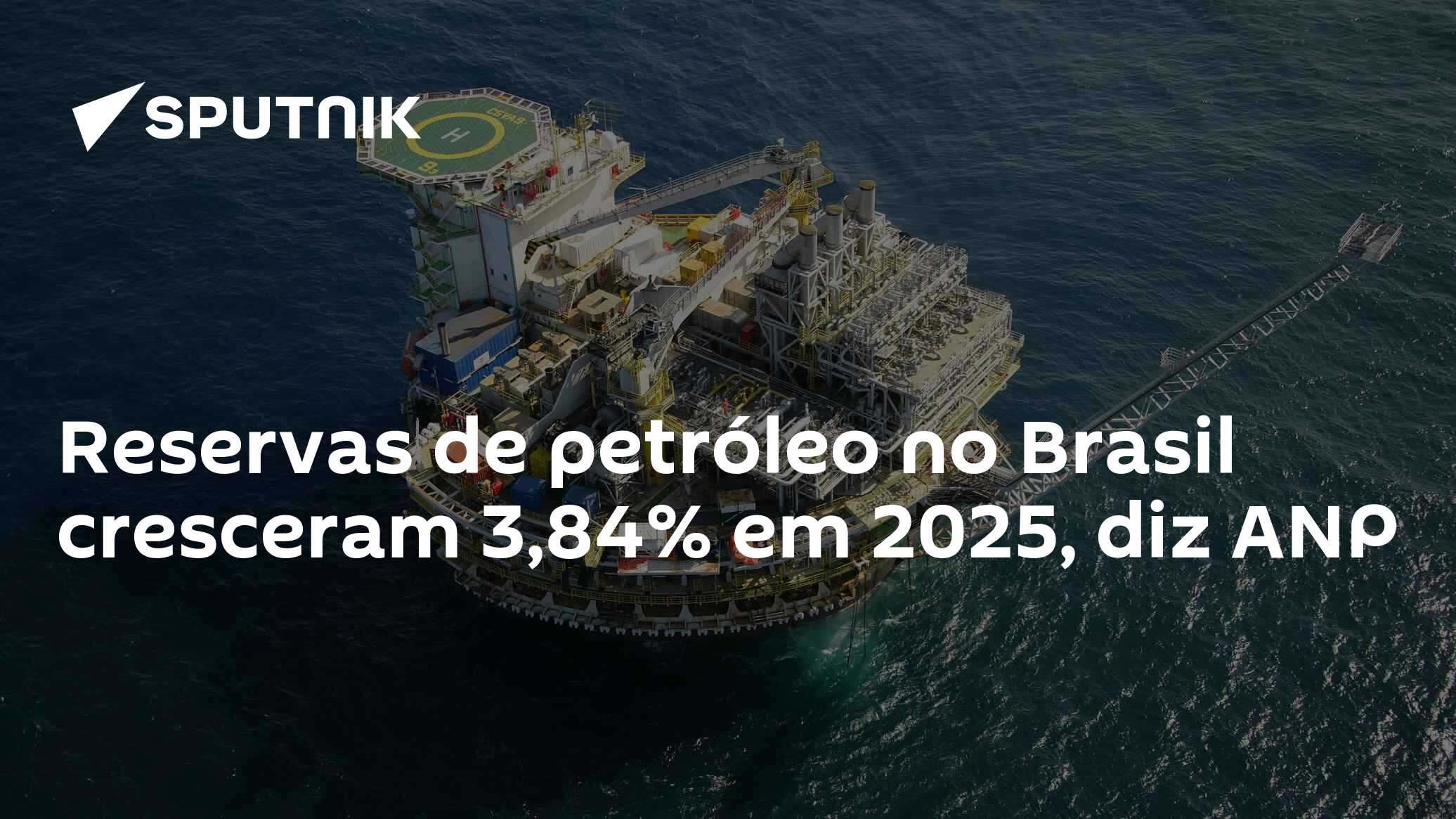 Reservas de petróleo no Brasil cresceram 3,84% em 2025, diz ANP - 10.04 ...