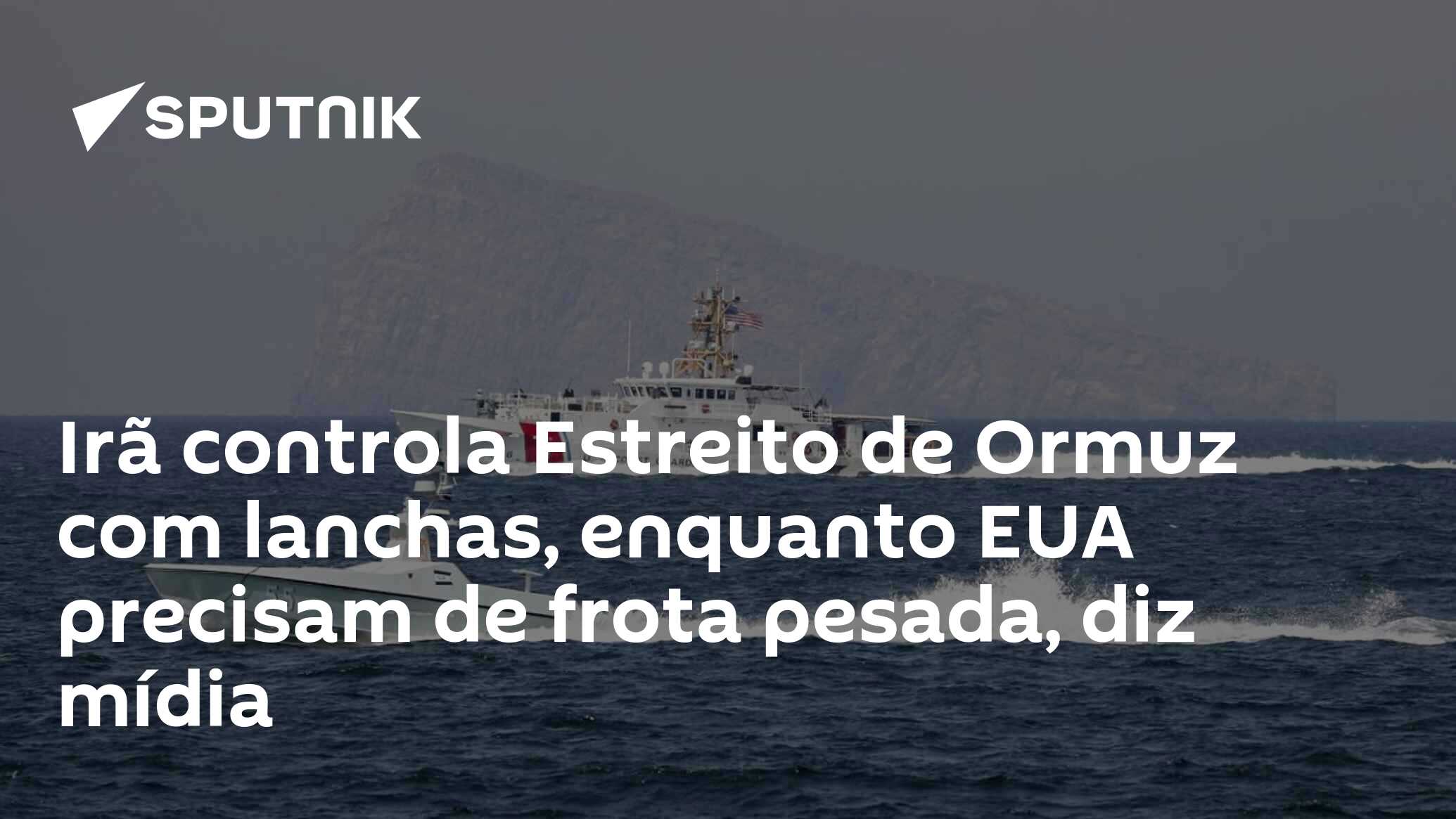 Irã controla Estreito de Ormuz com lanchas, enquanto EUA precisam de frota pesada, diz mídia