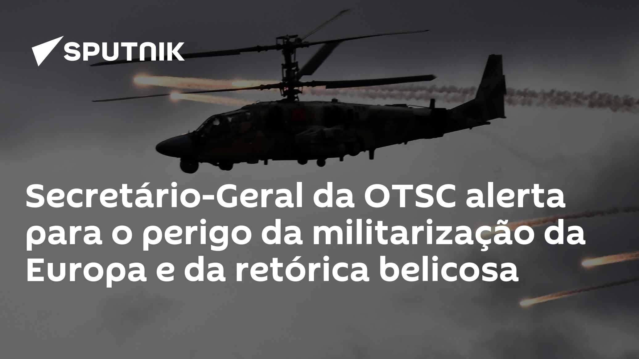 Secretário-Geral da OTSC alerta para o perigo da militarização da Europa e da retórica belicosa