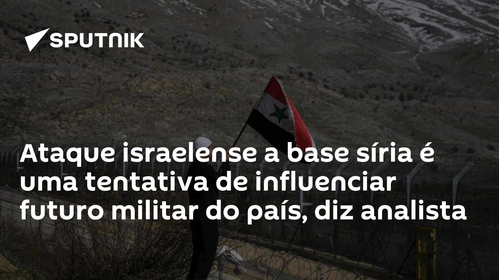 Ataque israelense a base síria é uma tentativa de influenciar futuro militar do país, diz analista