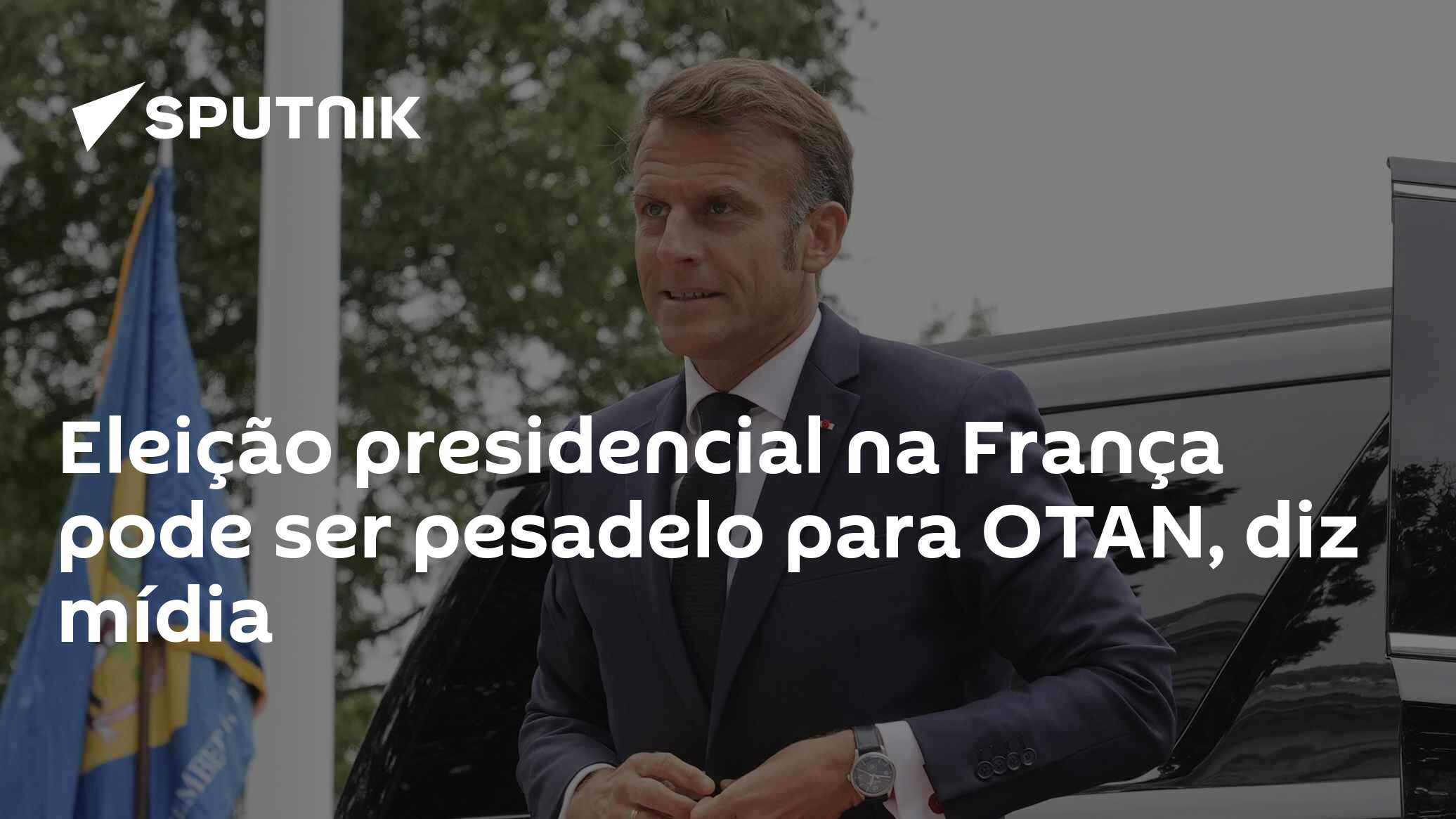 Eleição presidencial na França pode ser pesadelo para OTAN, diz mídia