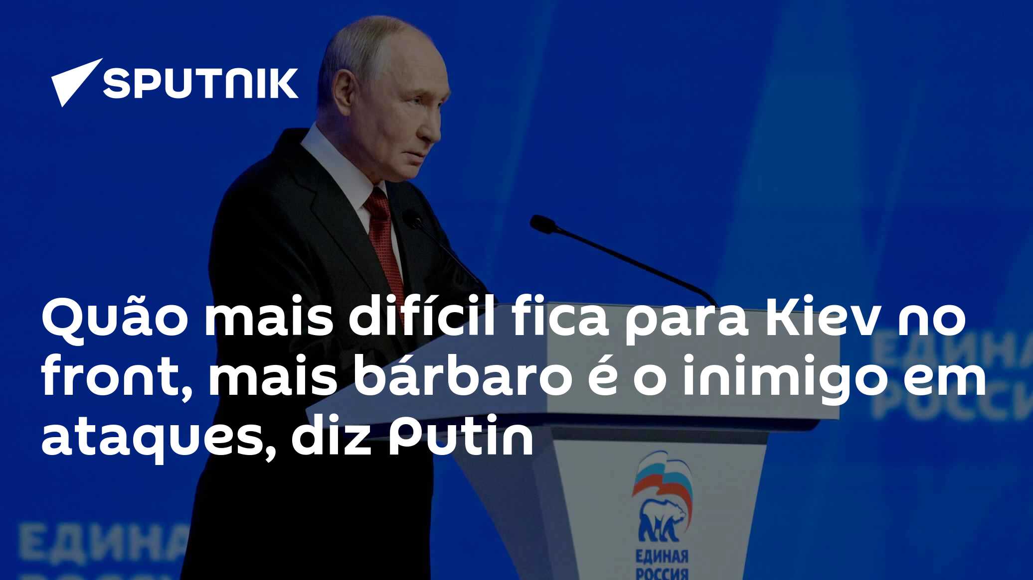 Quão mais difícil fica para Kiev no front, mais bárbaro é o inimigo em ataques, diz Putin (VÍDEO)