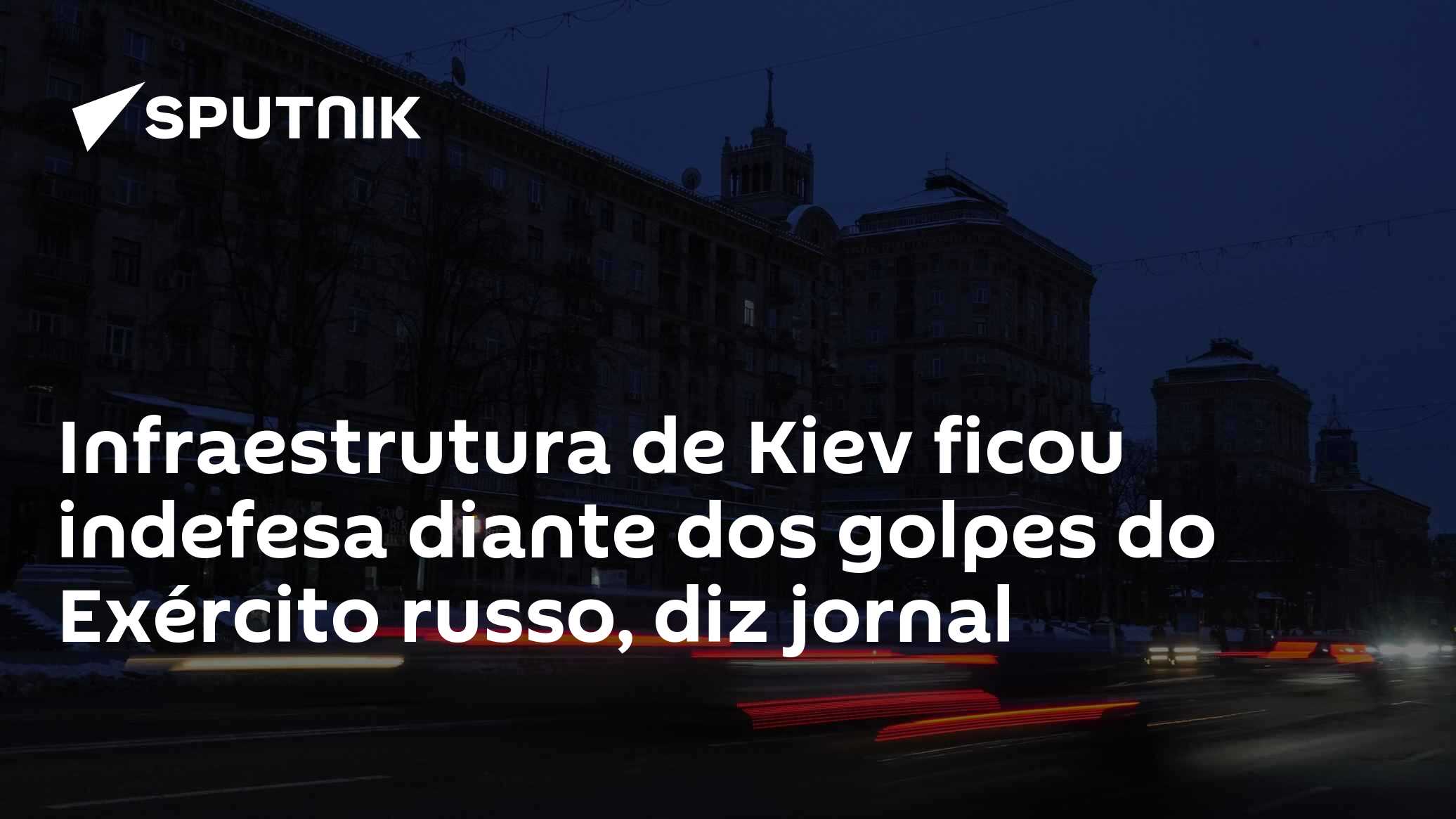 Infraestrutura de Kiev ficou indefesa diante dos golpes do Exército russo, diz jornal