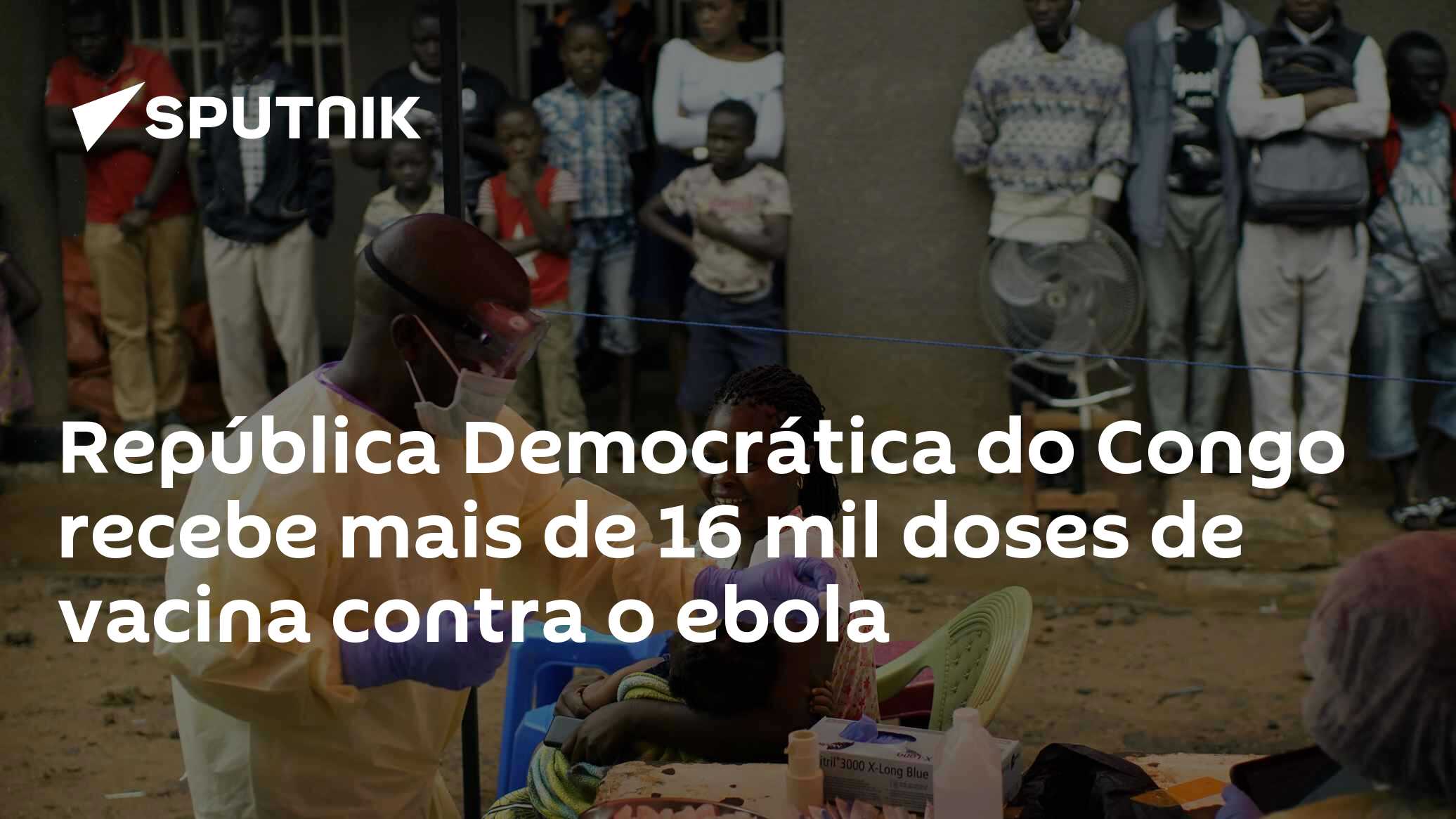 República Democrática do Congo recebe mais de 16 mil doses de vacina contra o ebola