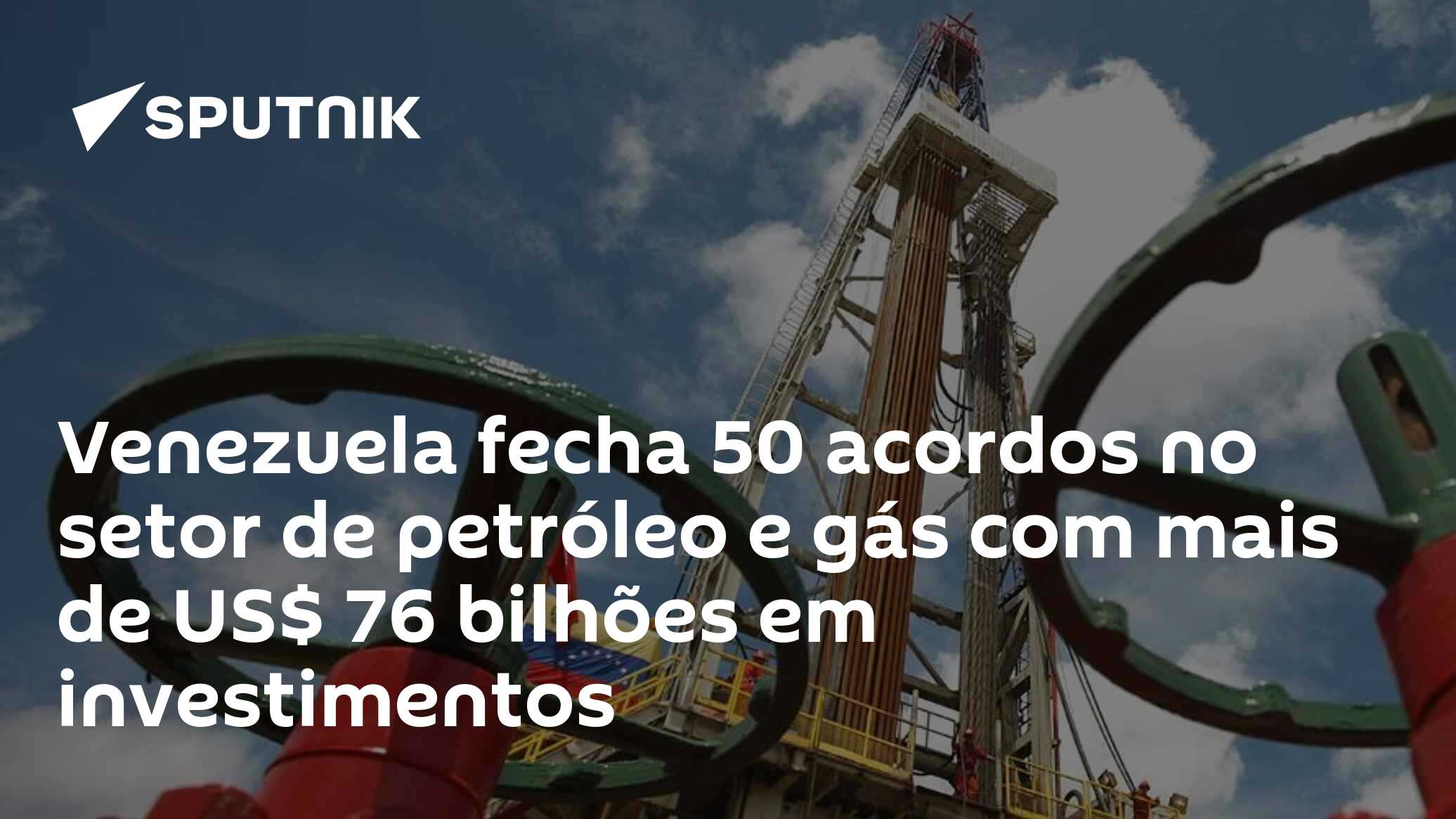 Venezuela fecha 50 acordos no setor de petróleo e gás com mais de US$ 76 bilhões em investimentos